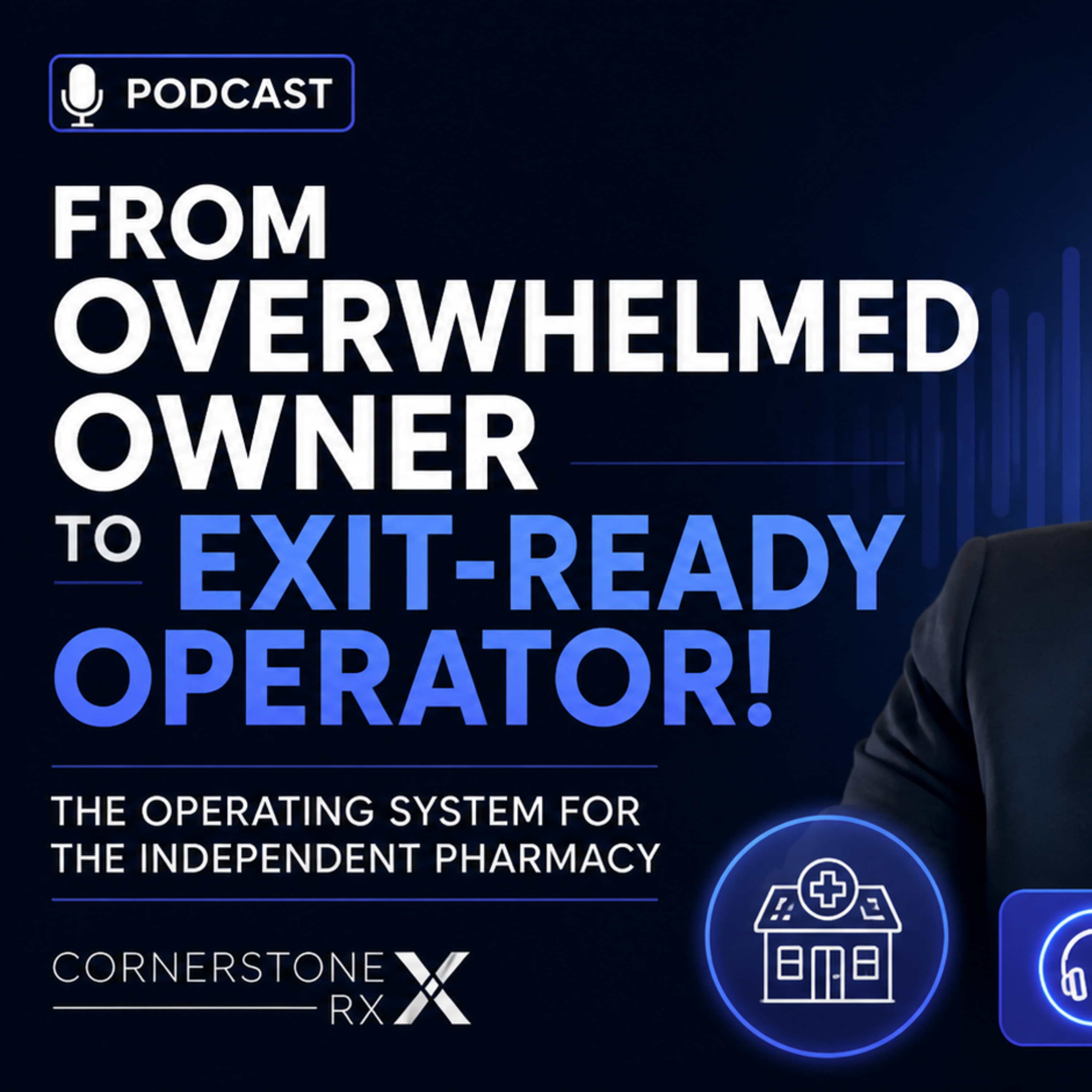 From Overwhelmed Pharmacy Owner to Exit-Ready! episode artwork