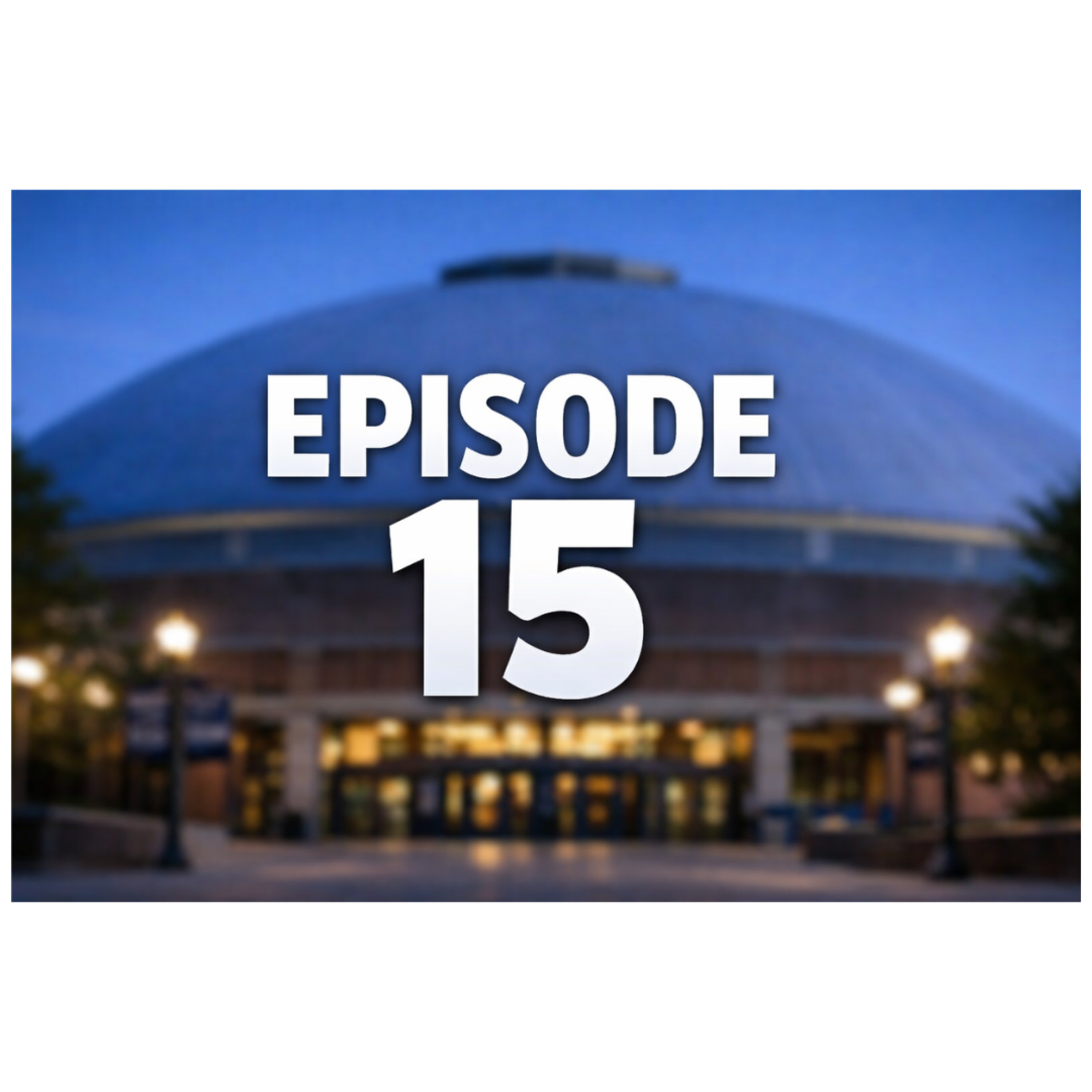 Episode 15: UConn Men - Home Stretch and the Home Crowd episode artwork