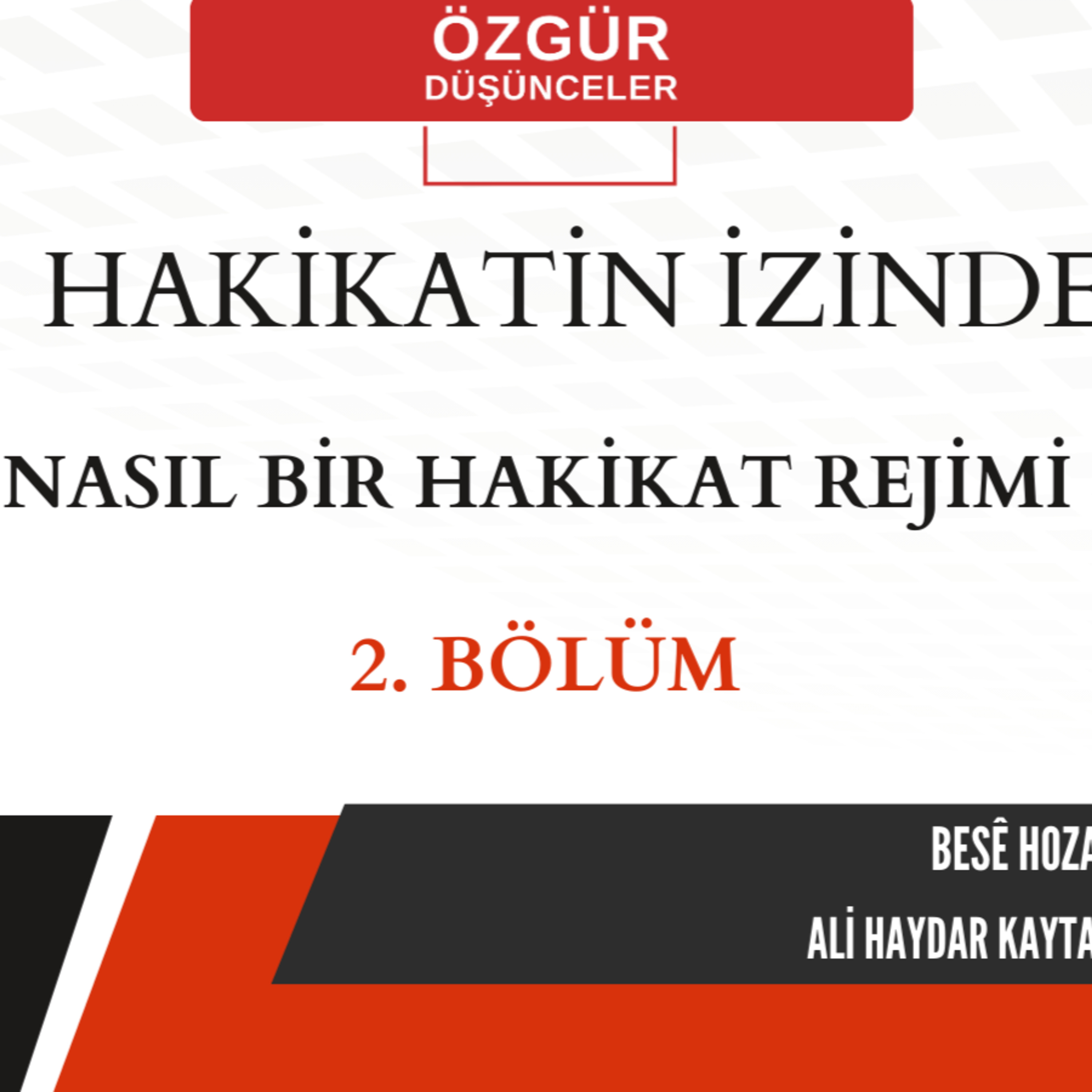 HAKİKATİN İZİNDE - NASIL BİR HAKİKAT REJİMİ episode artwork