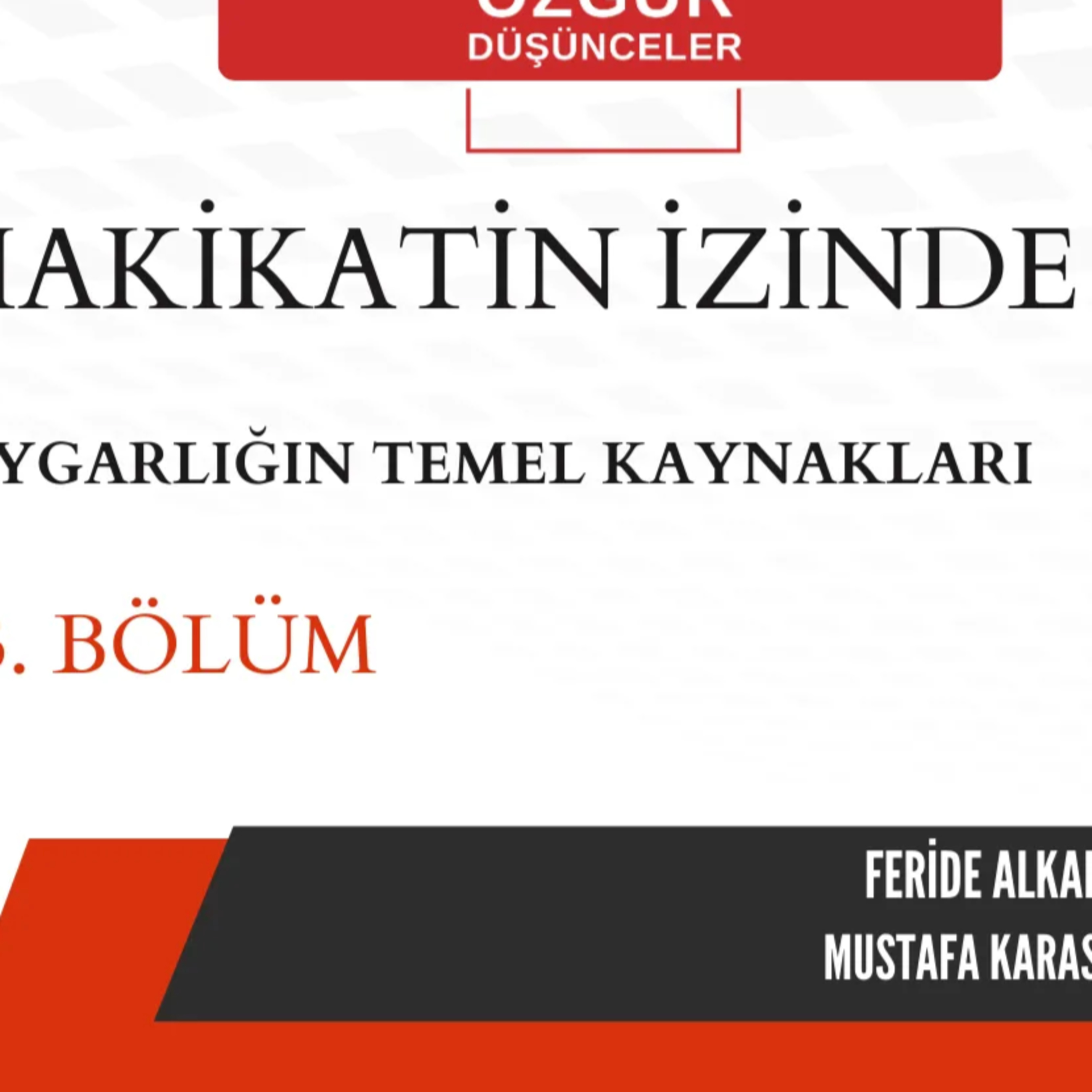 HAKİKATİN İZİNDE - UYGARLIĞIN TEMEL KAYNAKLARI episode artwork