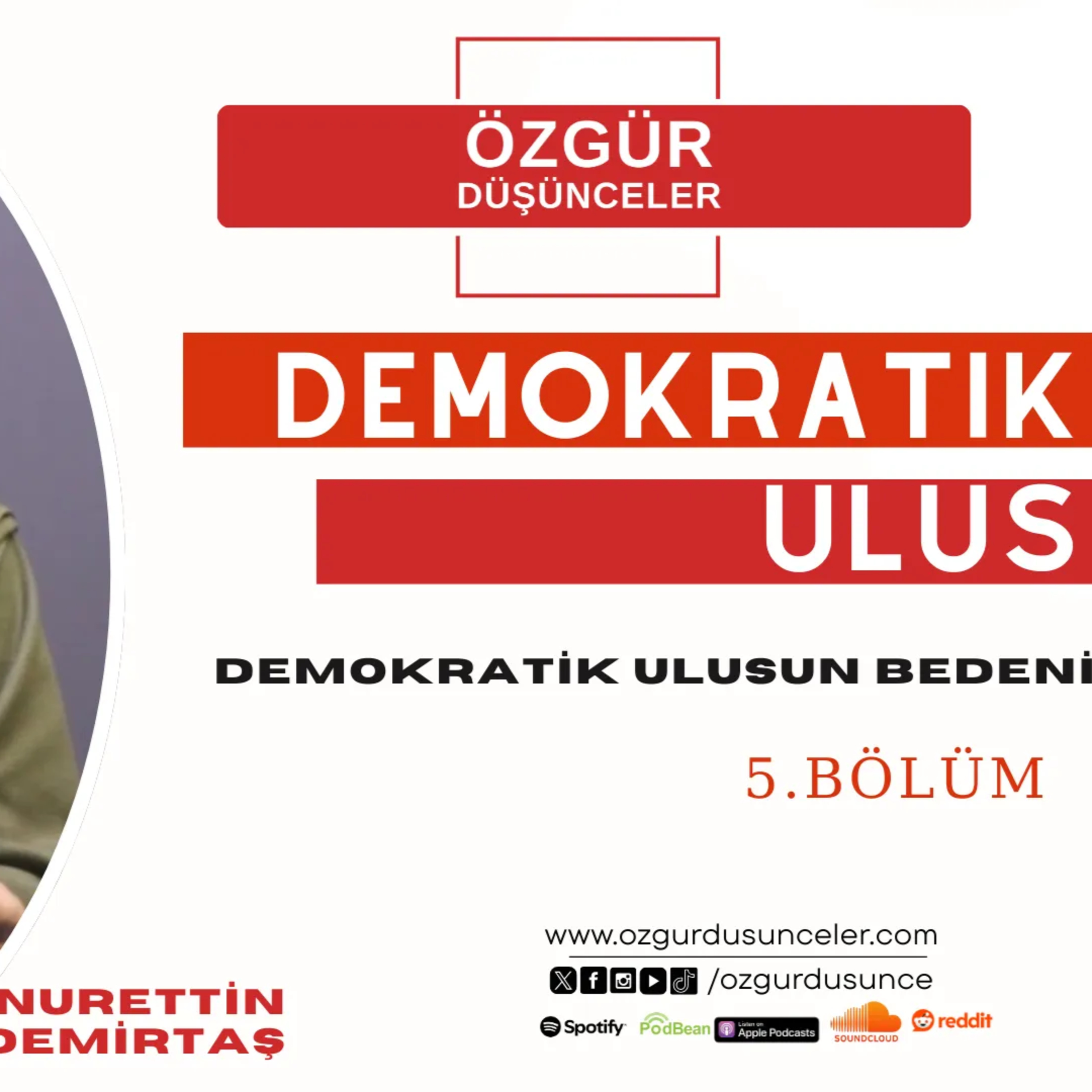 DEMOKRATİK ULUSUN BEDENLEŞMESİ - NURETTİN DEMİRTAŞ - DEMOKRATİK ULUS 5.BÖLÜM episode artwork
