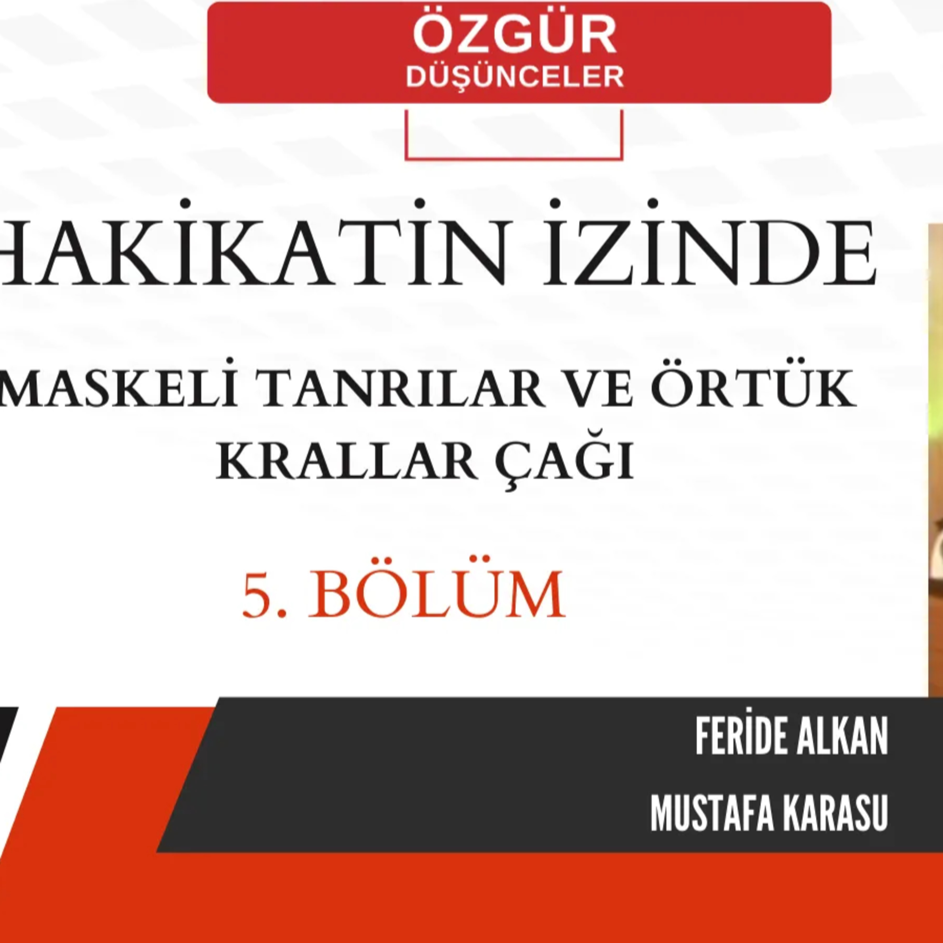 MASKELİ TANRILAR VE ÖRTÜK KRALLAR ÇAĞI - MUSTAFA KARASU-FERİDE ALKAN episode artwork