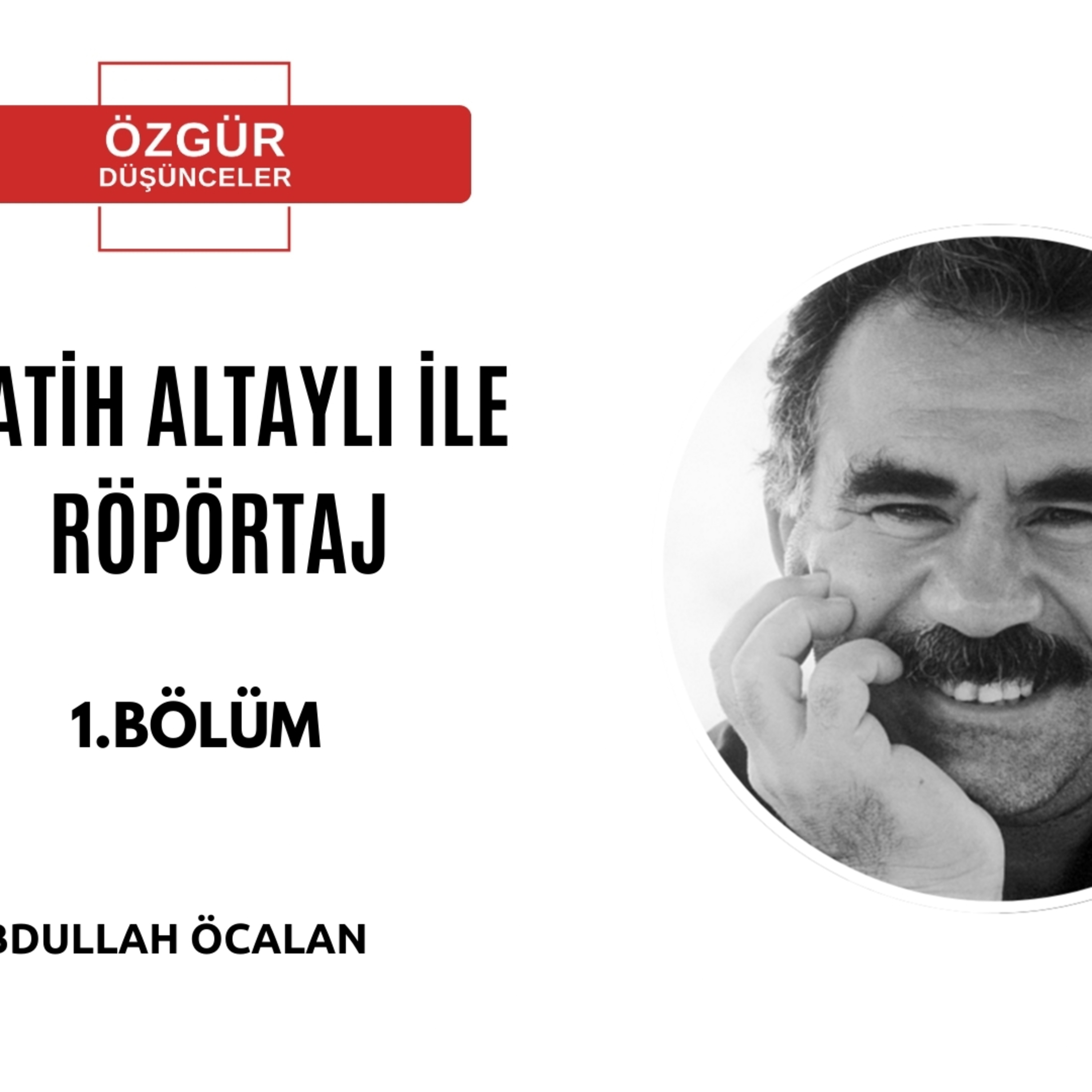 ABDULLAH ÖCALAN-FATİH ALTAYLI RÖPORTAJI.1.BÖLÜM episode artwork