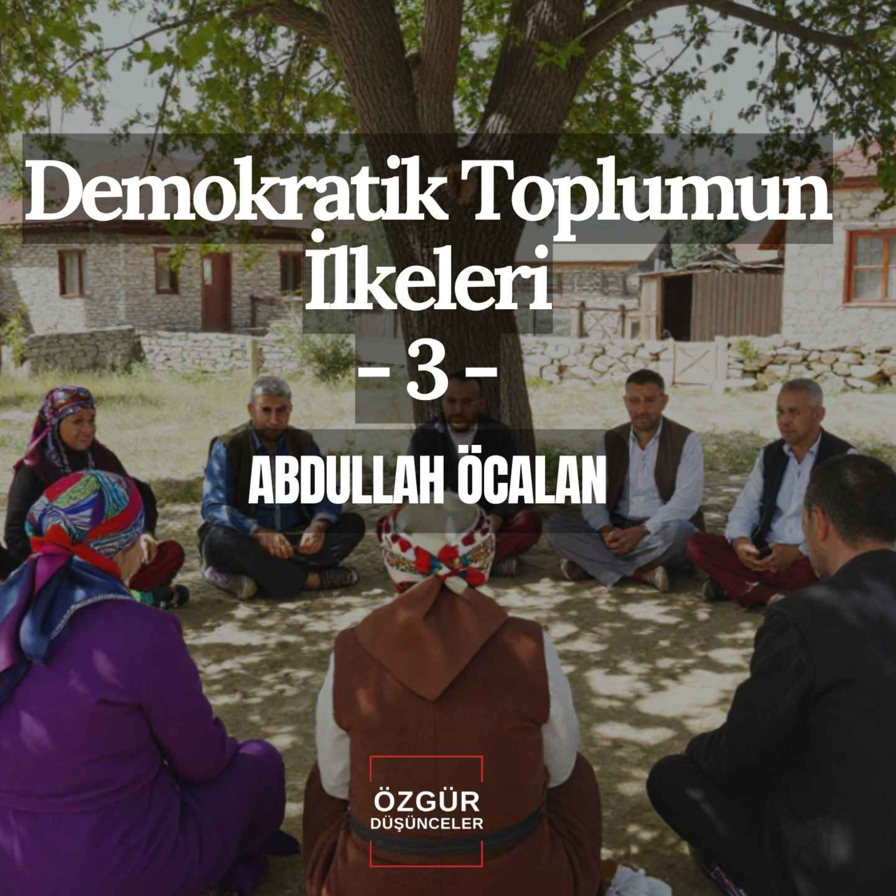 Demokratik Toplumun Şifreleri: Müzakere, Komün ve Özgürlük - ABDULLAH ÖCALAN episode artwork