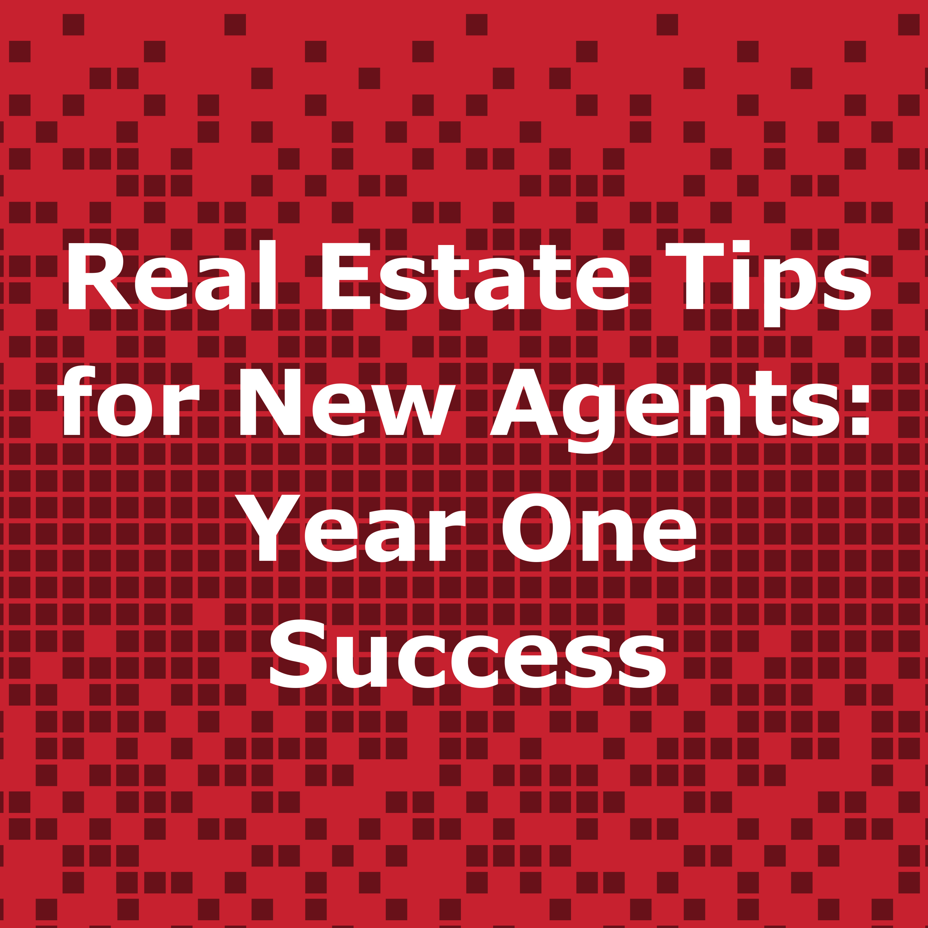Real Estate Tips for New Agents: Year One Success