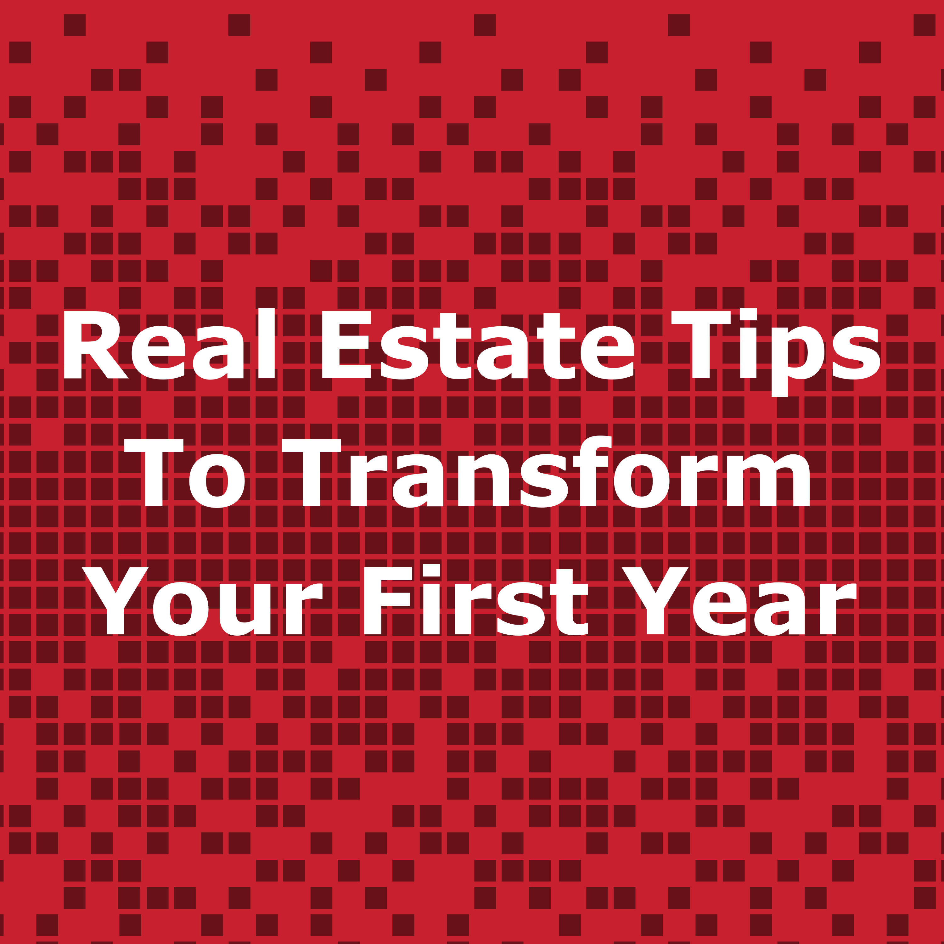 Real Estate Tips To Transform Your First Year episode artwork