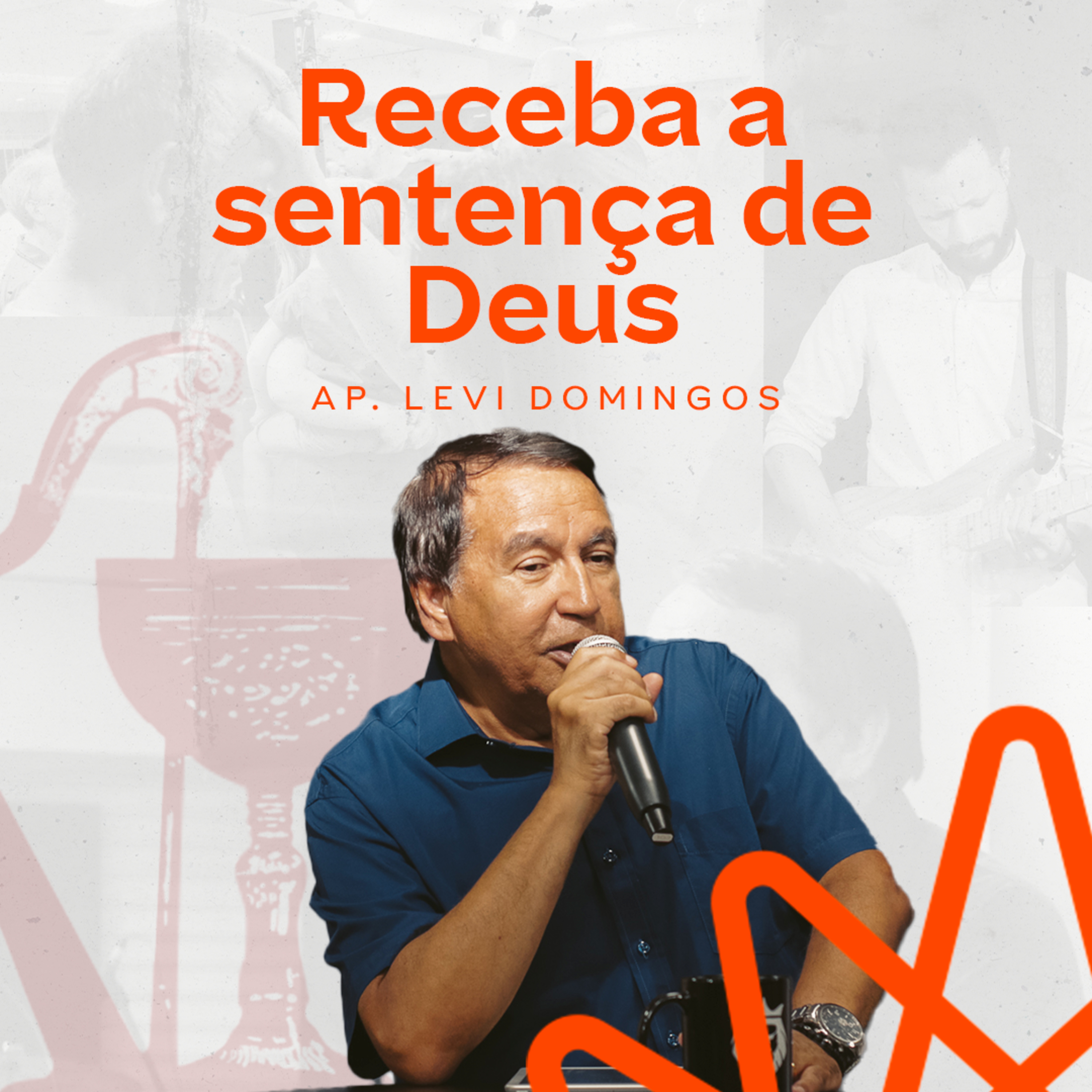 Receba a sentença de Deus - Ap. Levi Domingos episode artwork