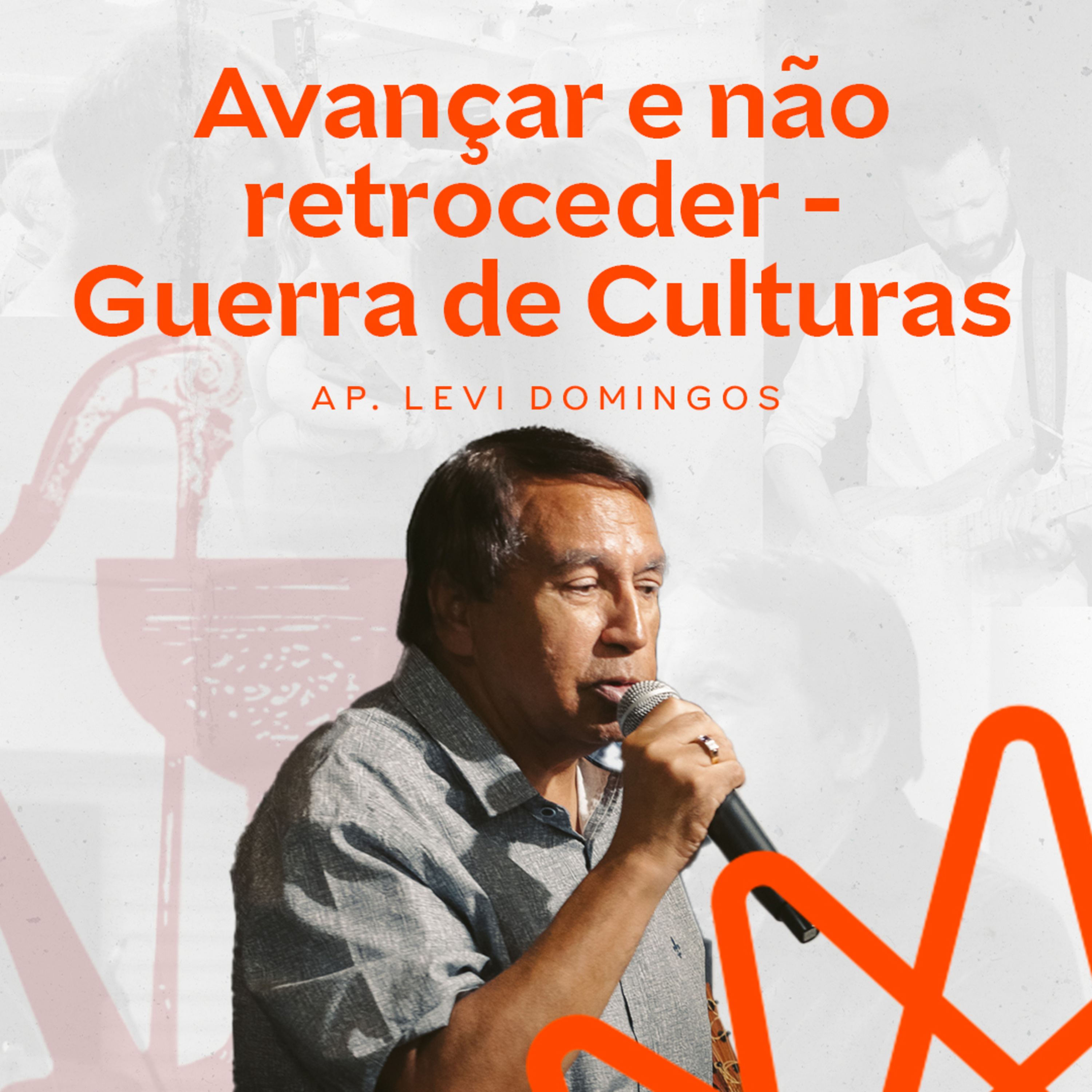 Avançar e não retroceder / Guerra de Culturas - Ap Levi Domingos episode artwork