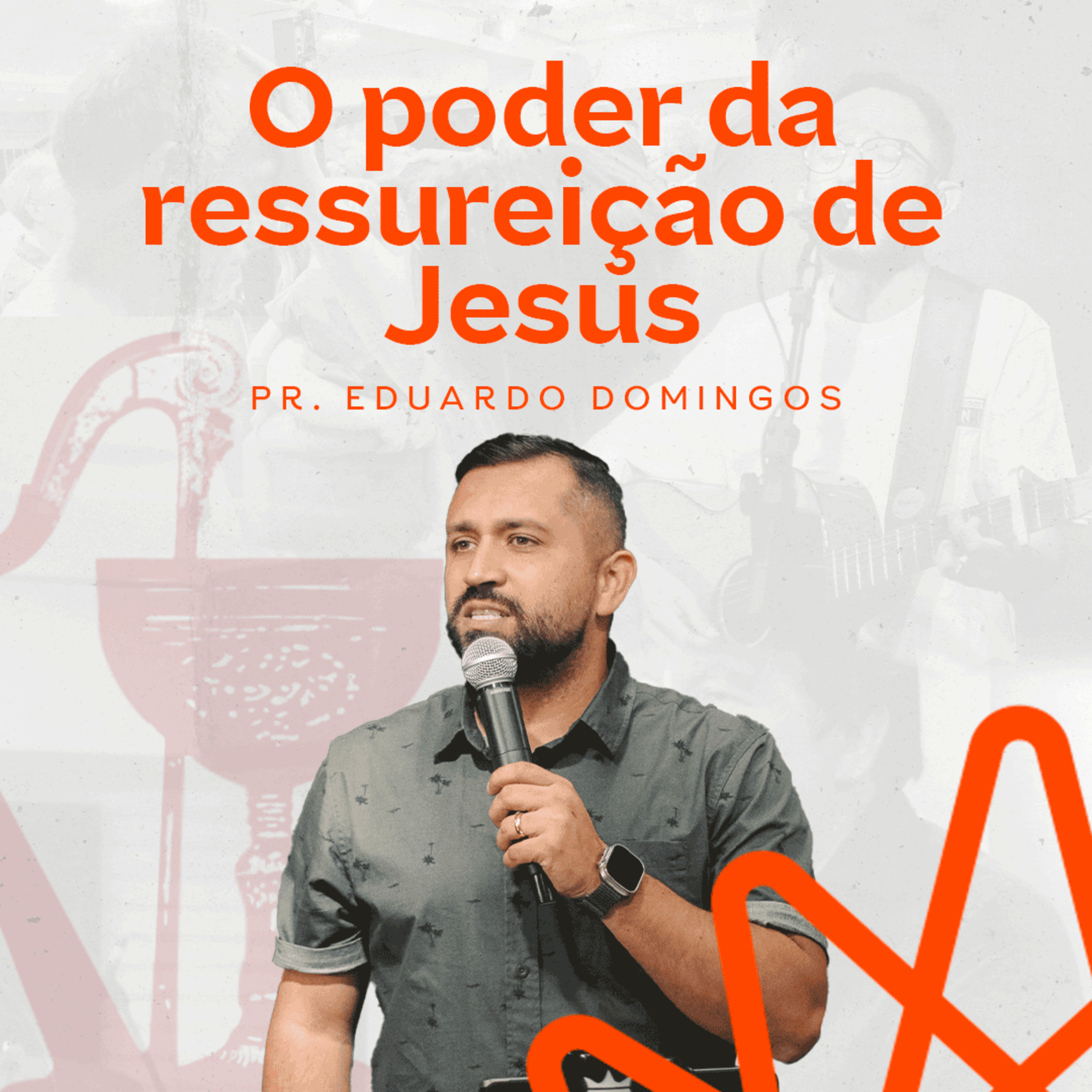 O poder da ressureição de Jesus - Pr. Eduardo Domingos episode artwork