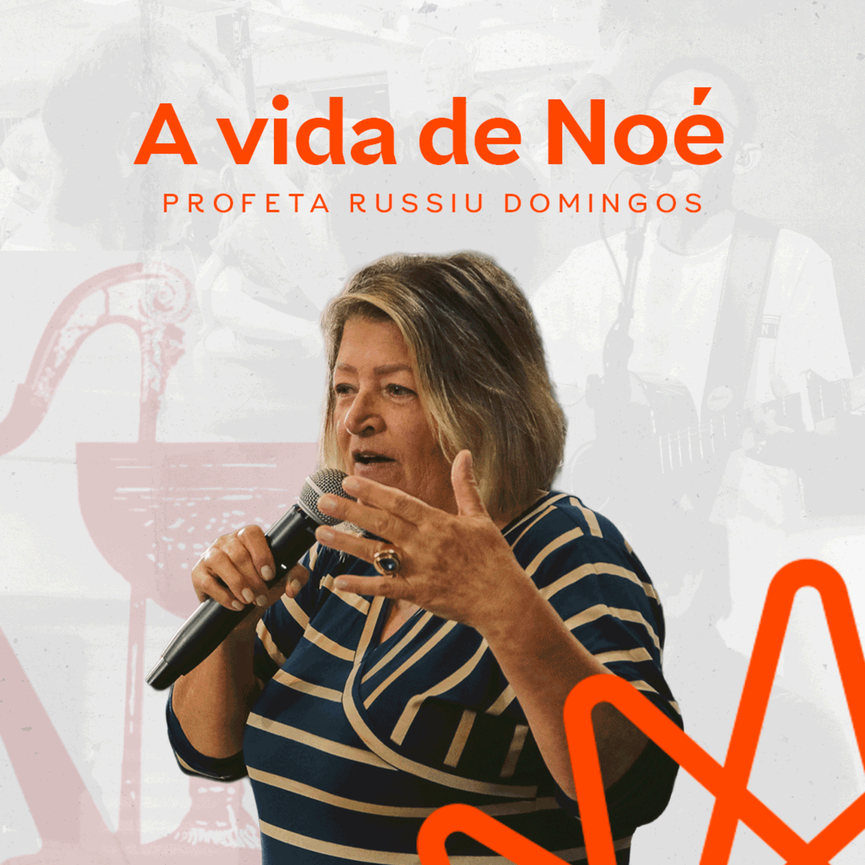 A vida de Noé - Pra. Russiu Domingos episode artwork