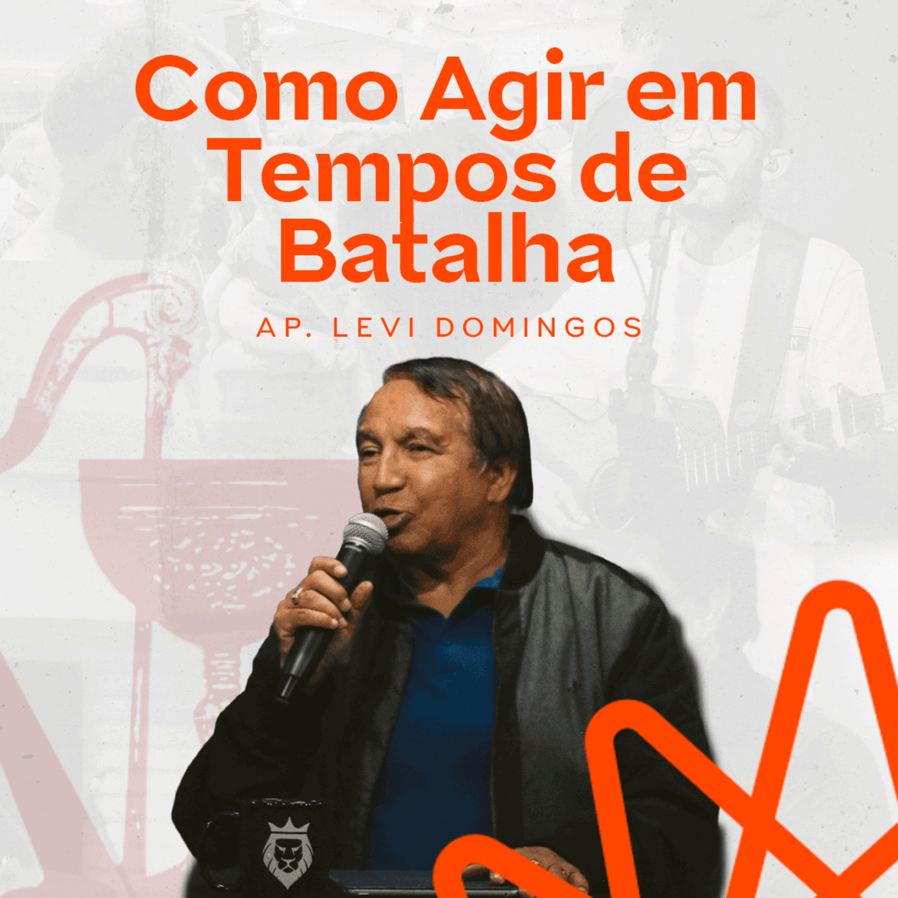 Como agir em tempos de batalha - Ap. Levi Domingos episode artwork