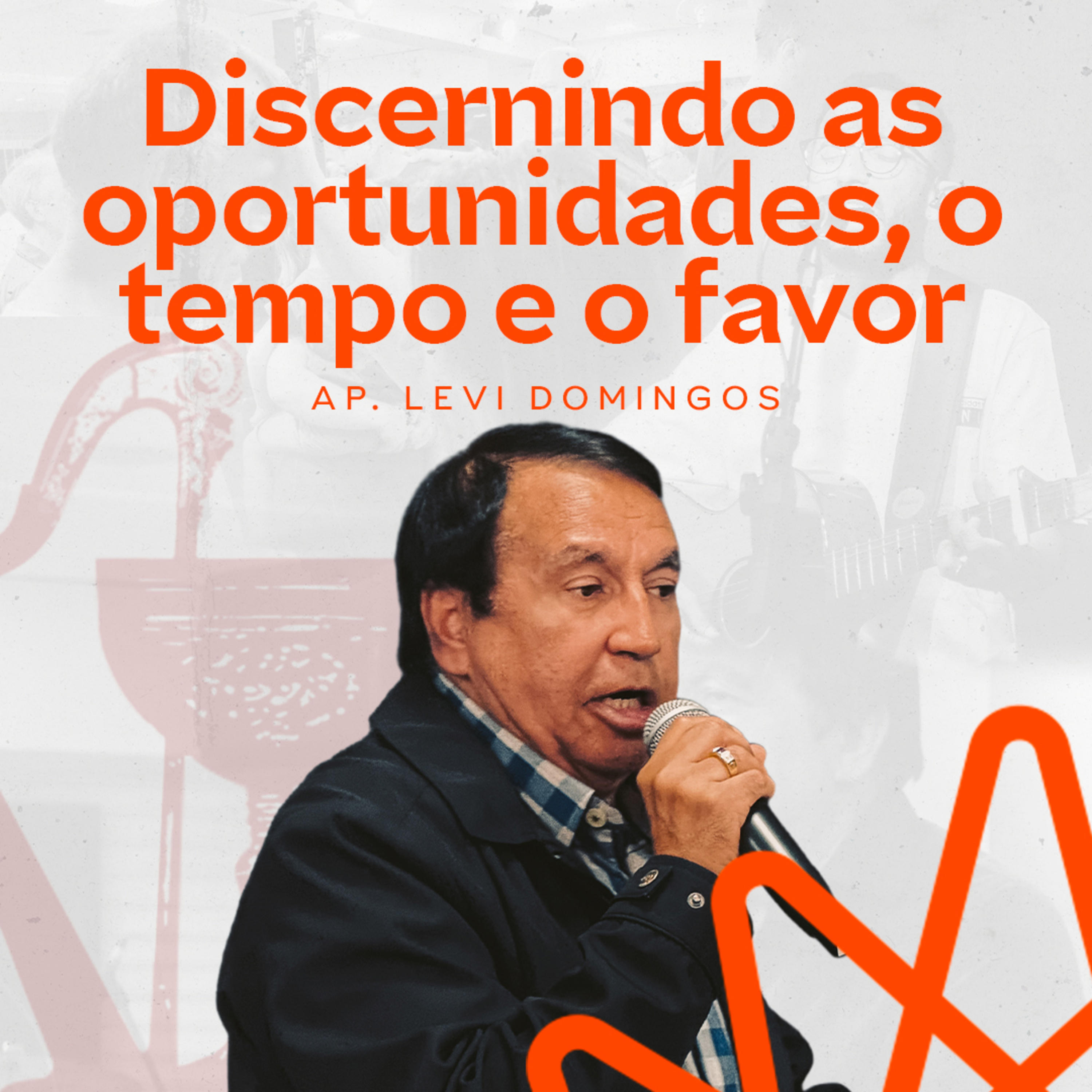 Discernindo as oportunidades, o tempo e o favor de Deus - Ap. Levi Domingos episode artwork