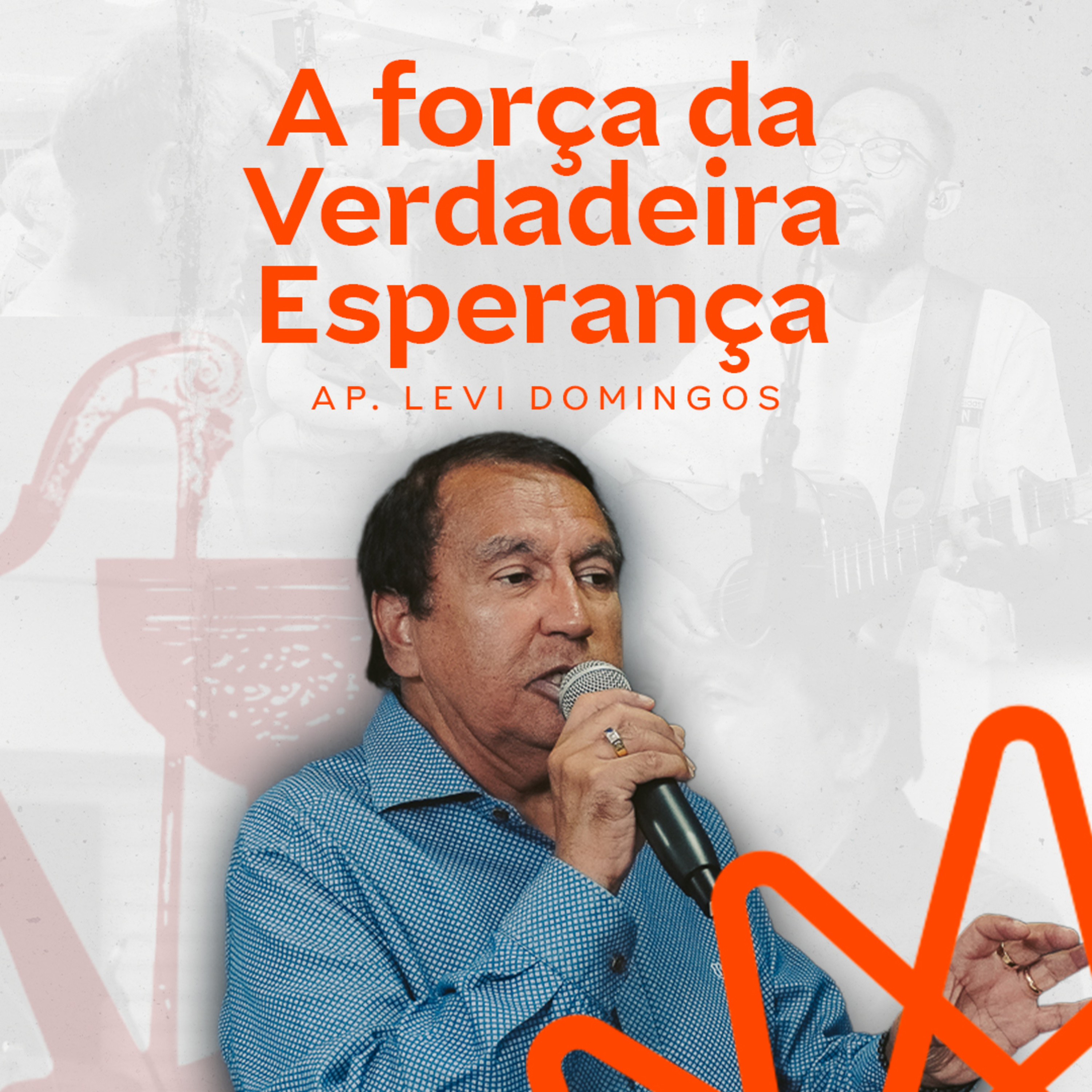 A força da Verdadeira Esperança - Ap. Levi Domingos episode artwork