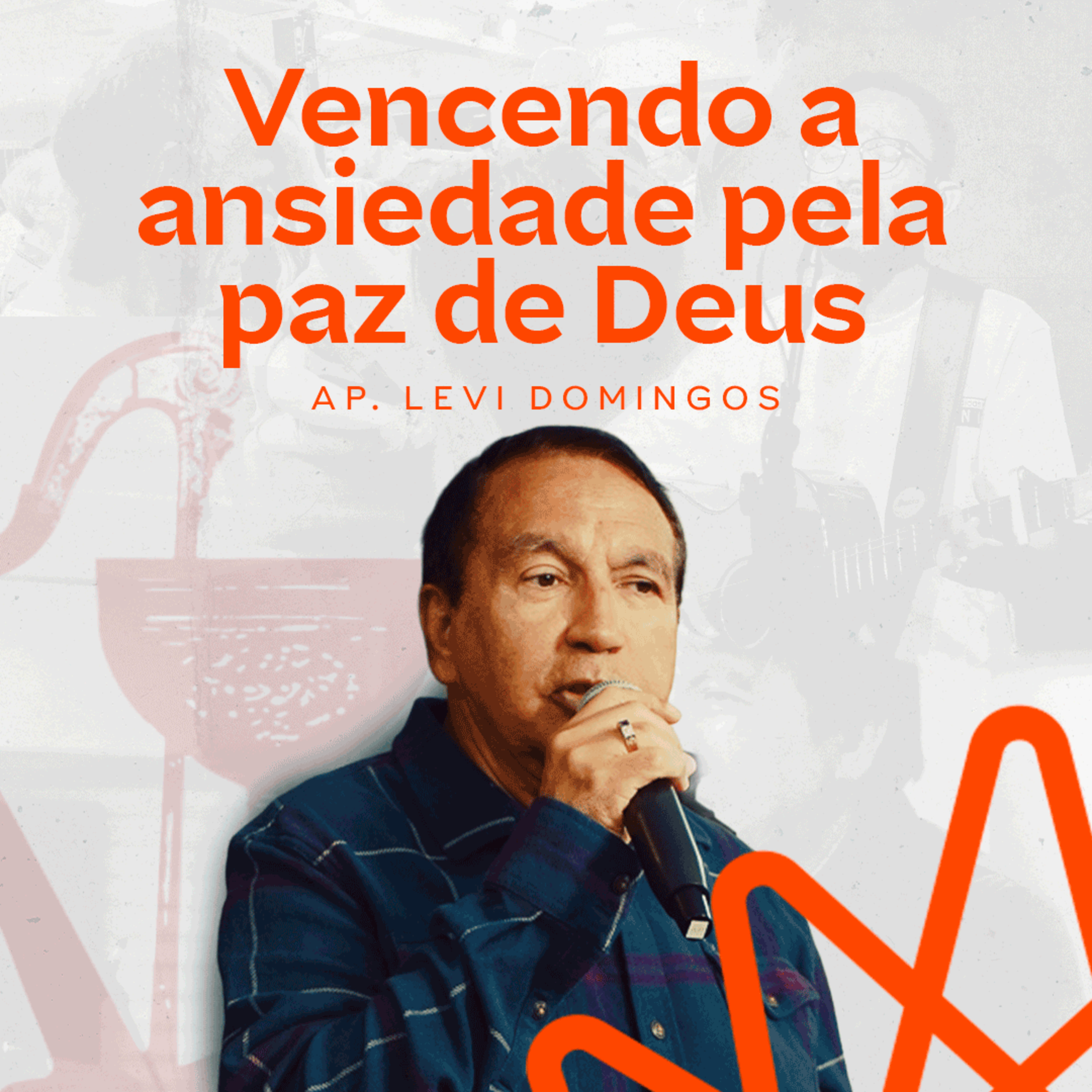 Vencendo a ansiedade pela paz de Deus - Ap. Levi Domingos episode artwork