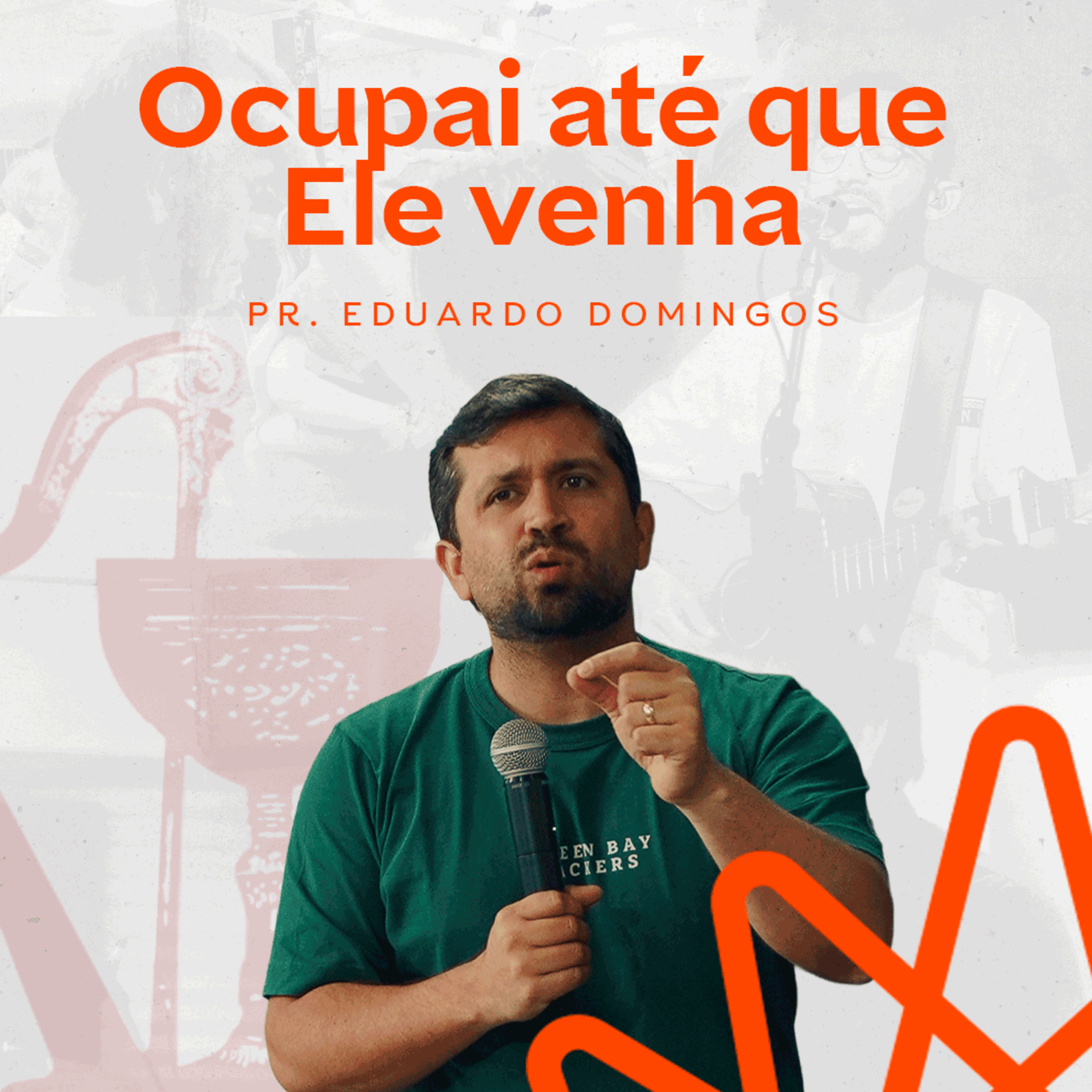 Ocupai até que Ele venha - Pr. Eduardo Domingos episode artwork