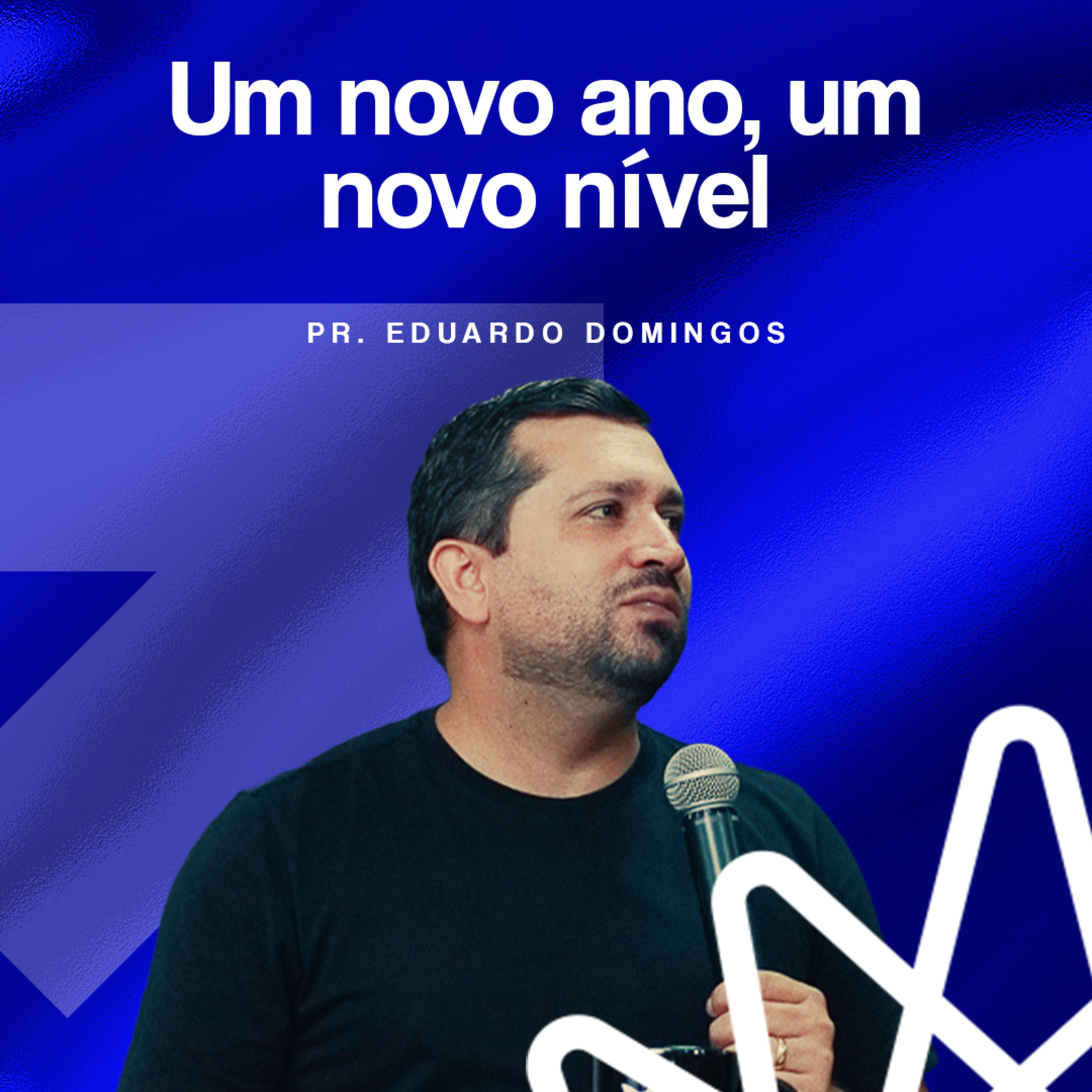 Um novo ano, um novo nível - Pr. Eduardo Domingos | CULTO DE PRIMÍCIAS episode artwork