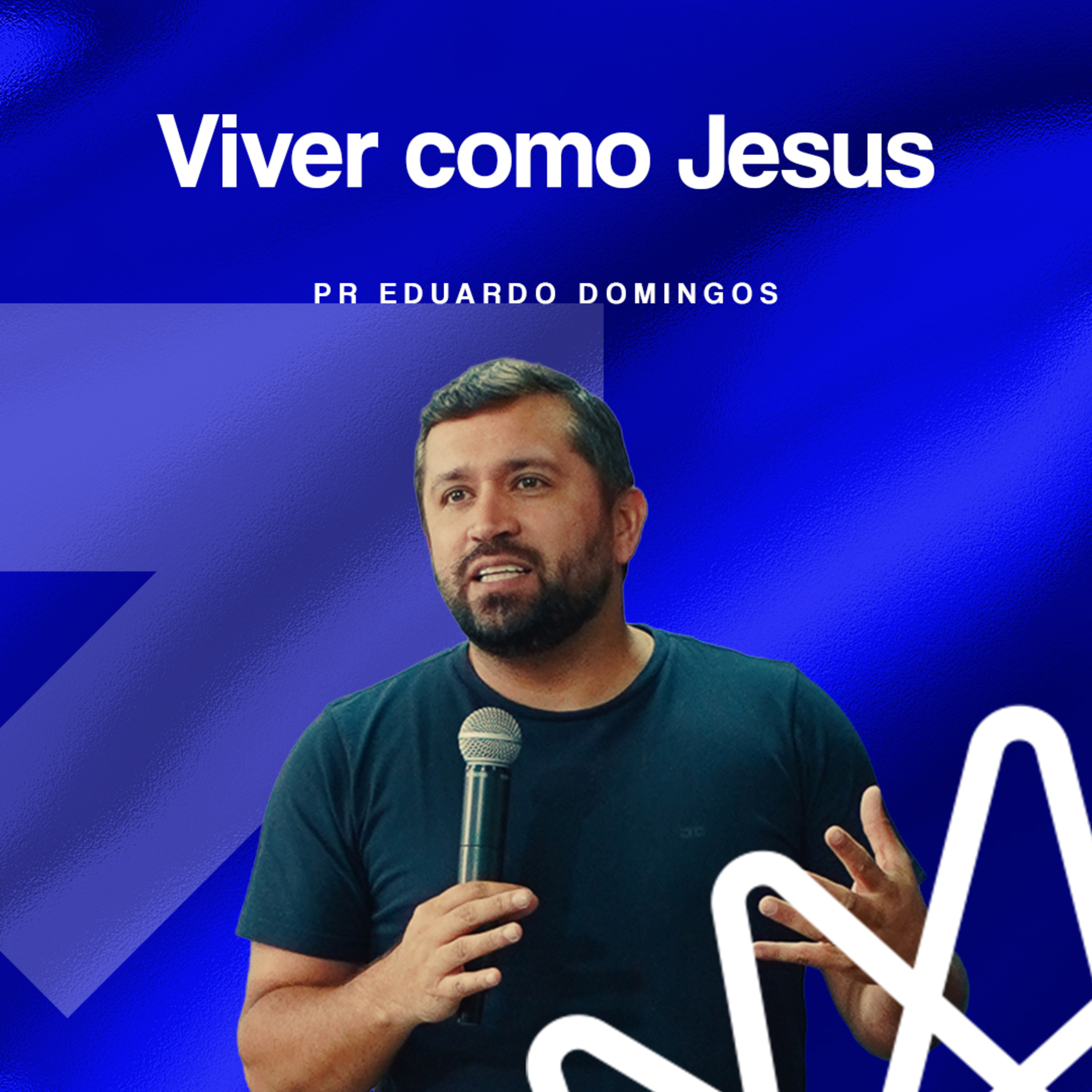 Viver como Jesus - Pr. Eduardo Domingos episode artwork