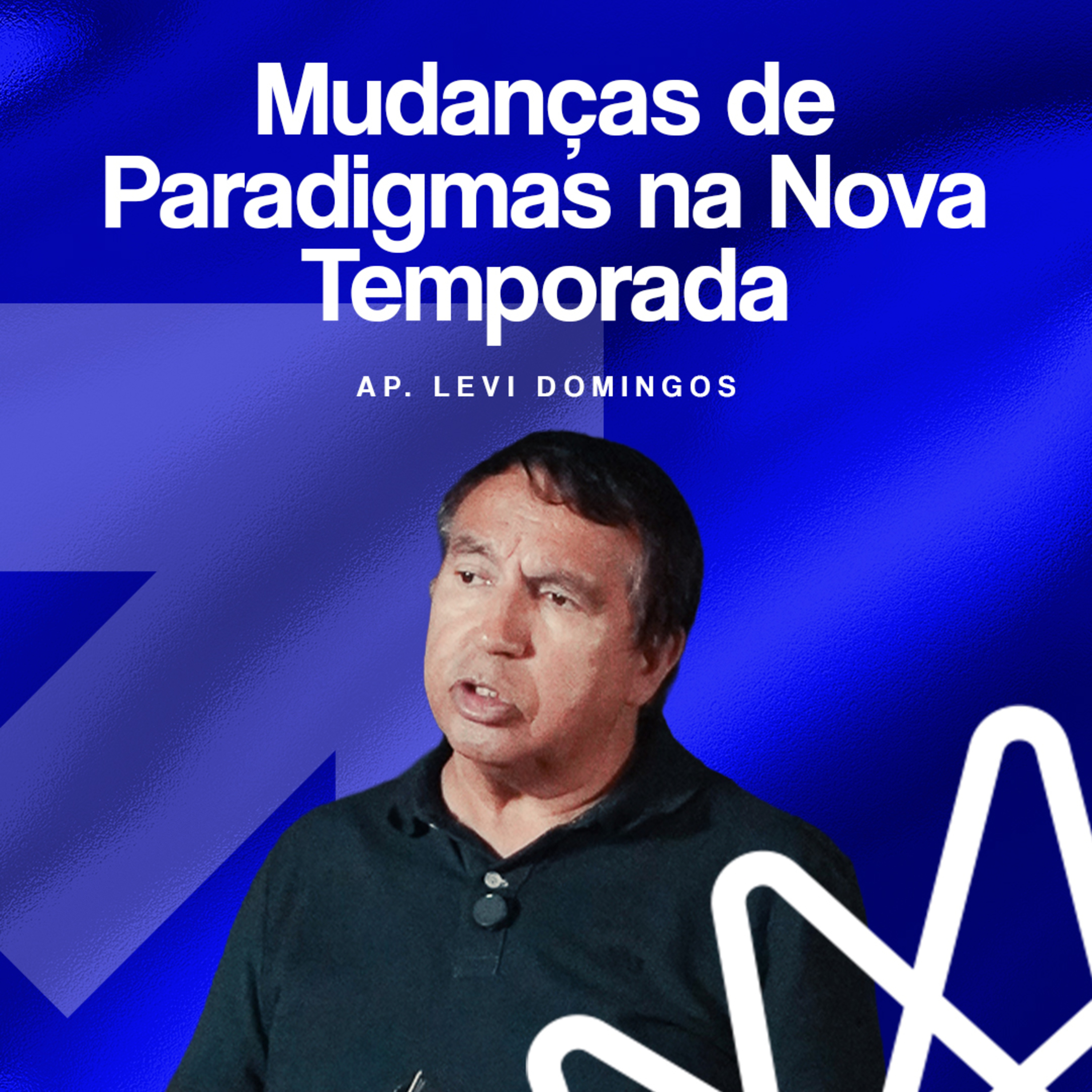 Mudanças de Paradigmas na Nova Temporada - Ap. Levi Domingos episode artwork