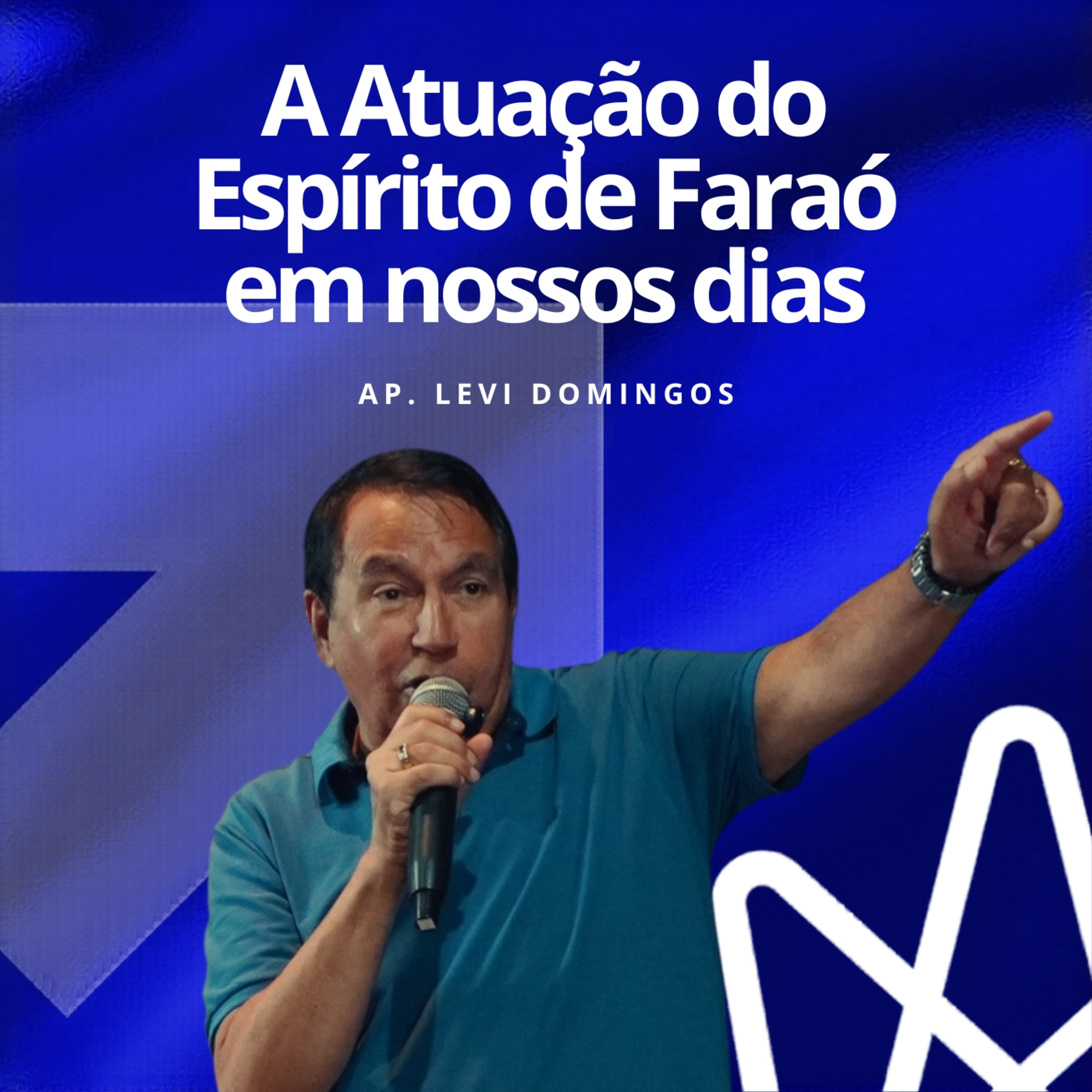A Atuação do Espírito de Faraó em nossos dias - Ap. Levi Domingos episode artwork
