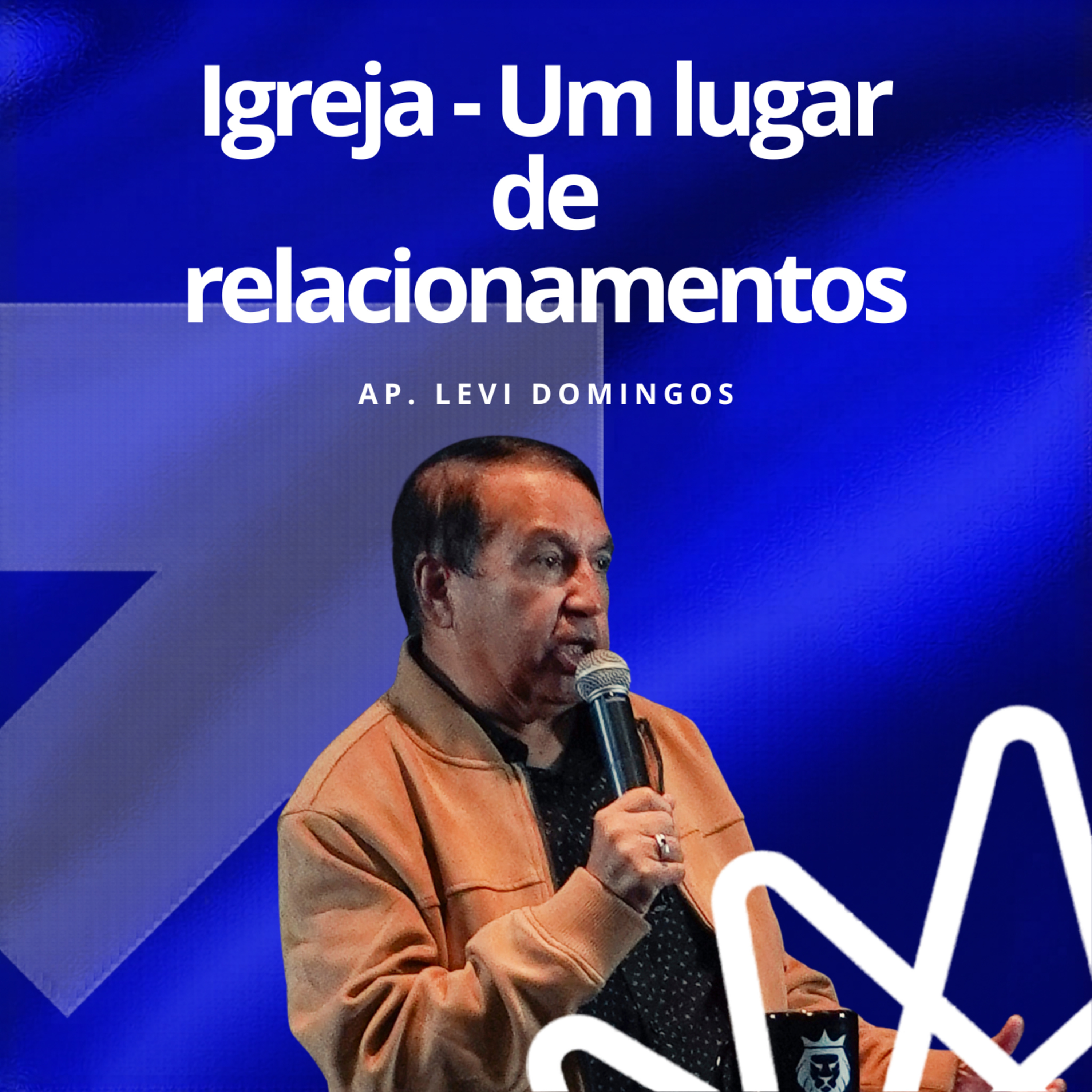  Igreja - Um lugar de relacionamentos - Ap. Levi Domingos episode artwork
