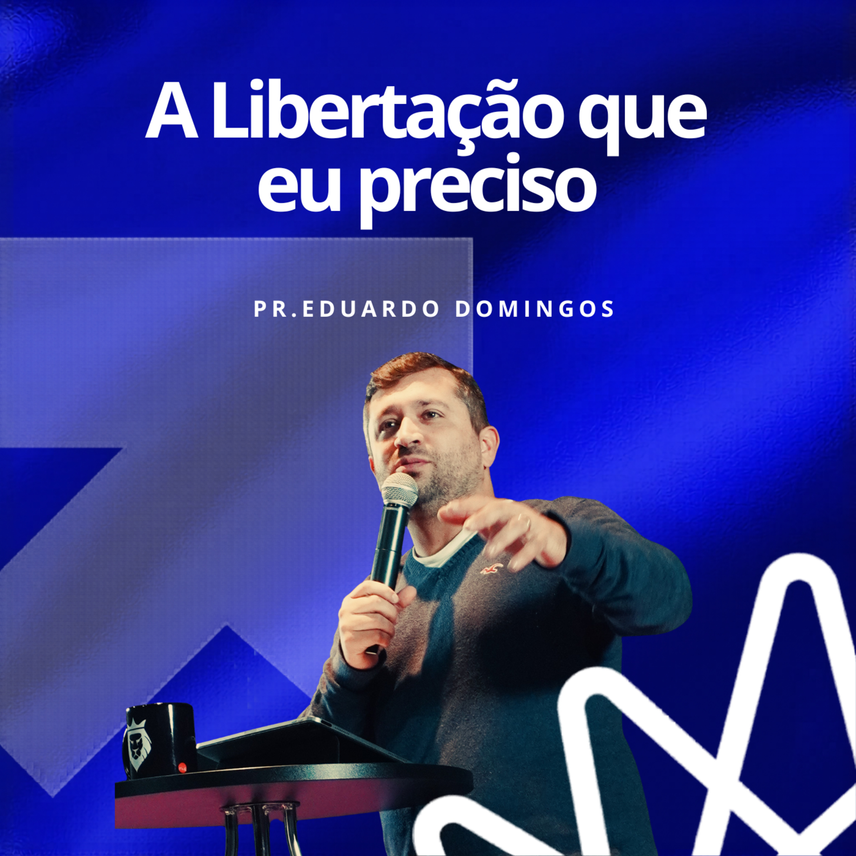 A Libertação que eu preciso - Pr. Eduardo Domingos  episode artwork