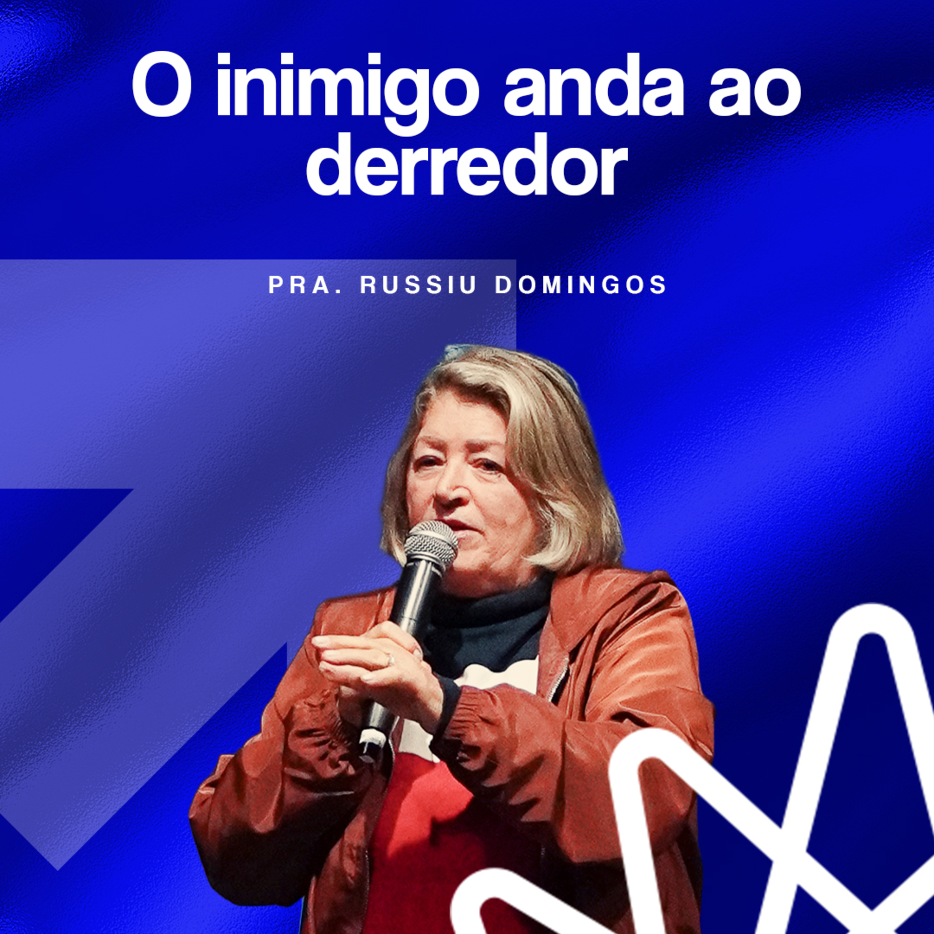 O inimigo anda ao derredor - Pra. Russiu Domingos episode artwork