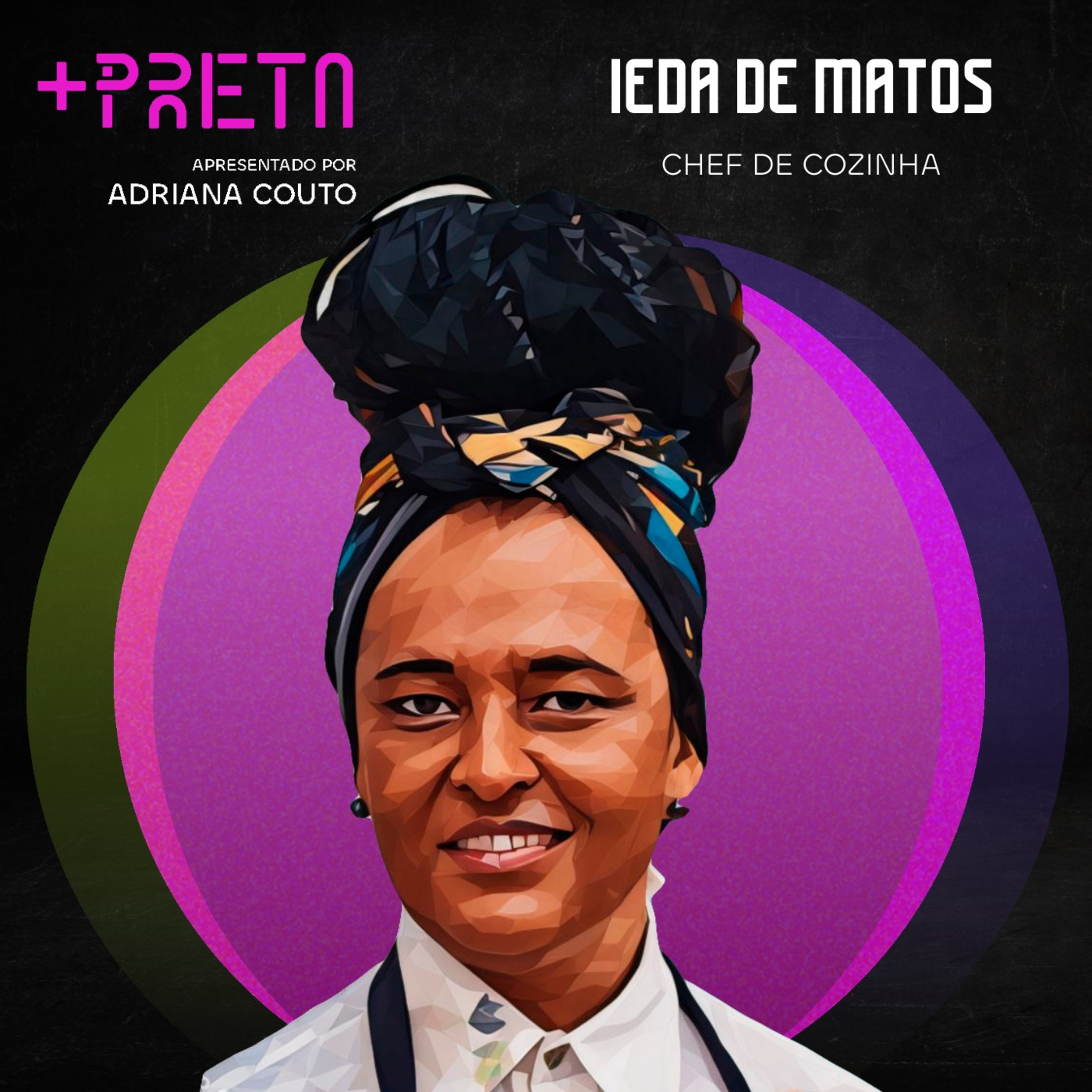 Ieda de Matos: “Eu sirvo a minha história no prato”.