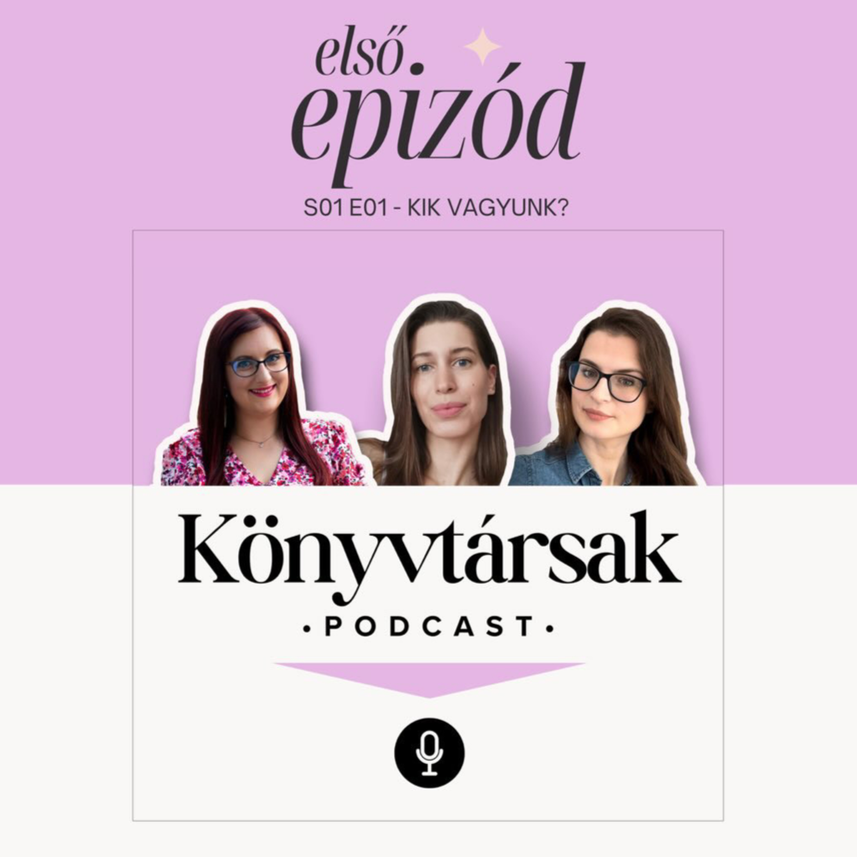 Kik vagyunk? – Rólunk és a podcast ötletéről röviden