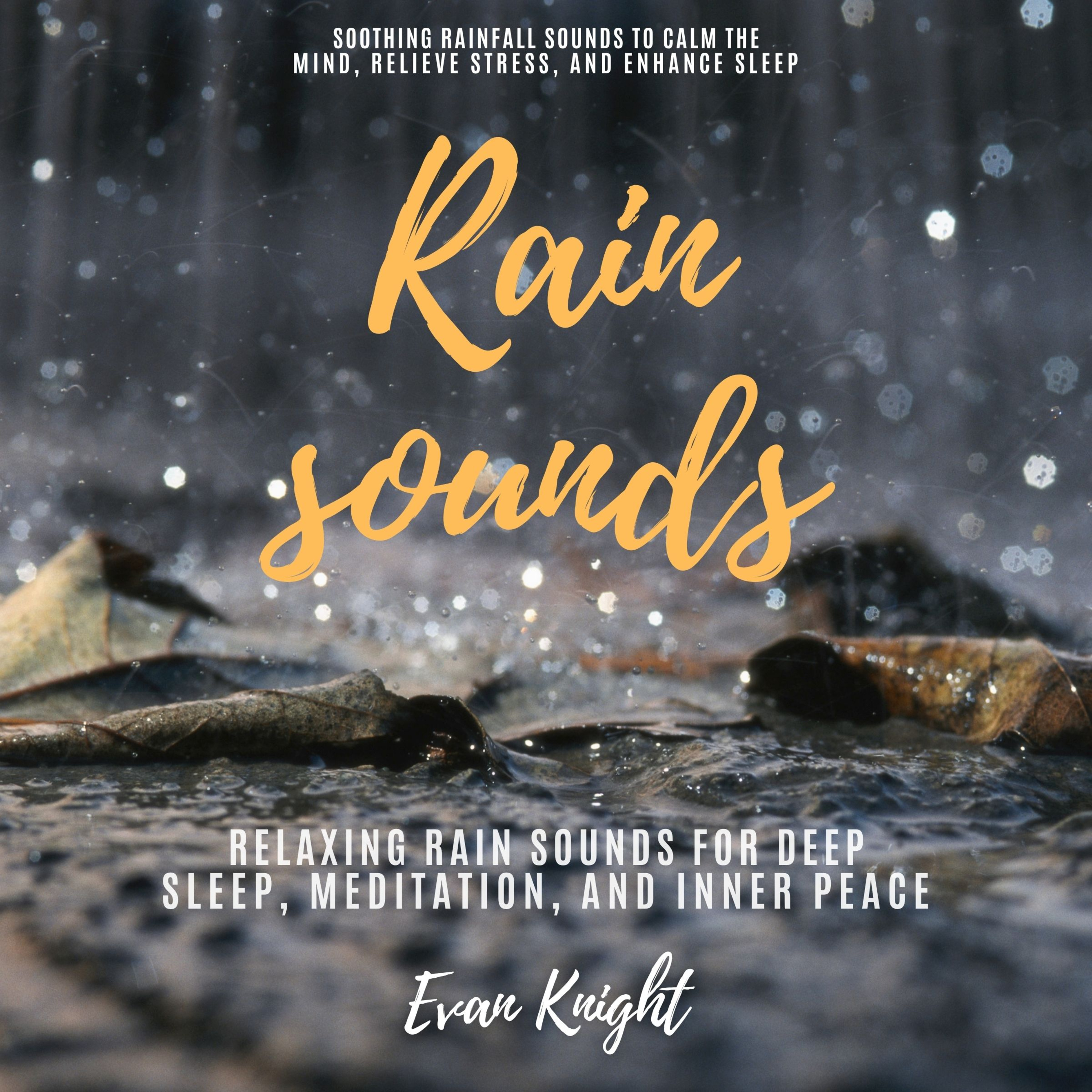 Rain Sounds: Relaxing Rain Sounds for Deep Sleep, Meditation, and Inner Peace (Soothing Rainfall Sounds to Calm the Mind, Relieve Stress, and Enhance Sleep) episode artwork