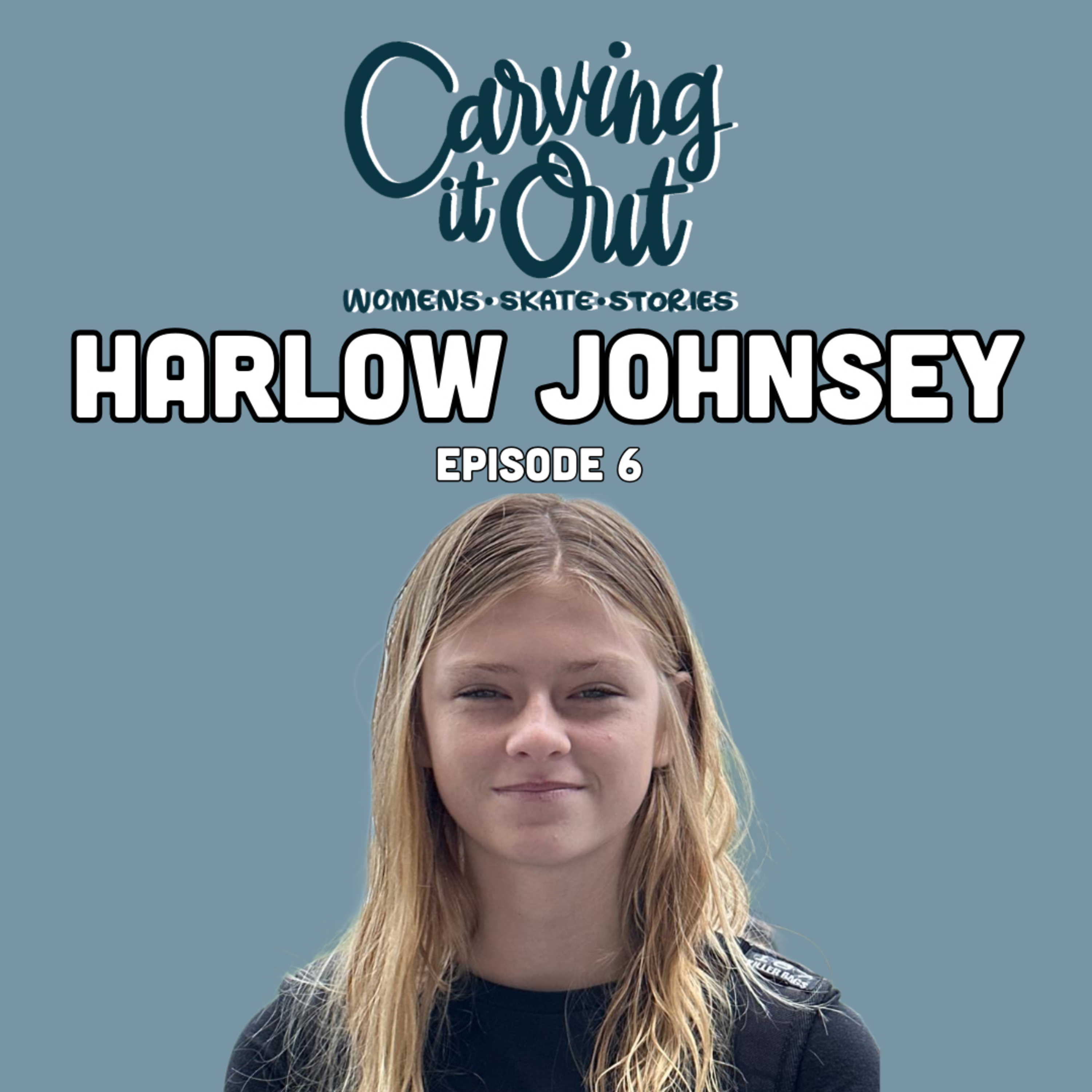 EP006 – Harlow Johnsey