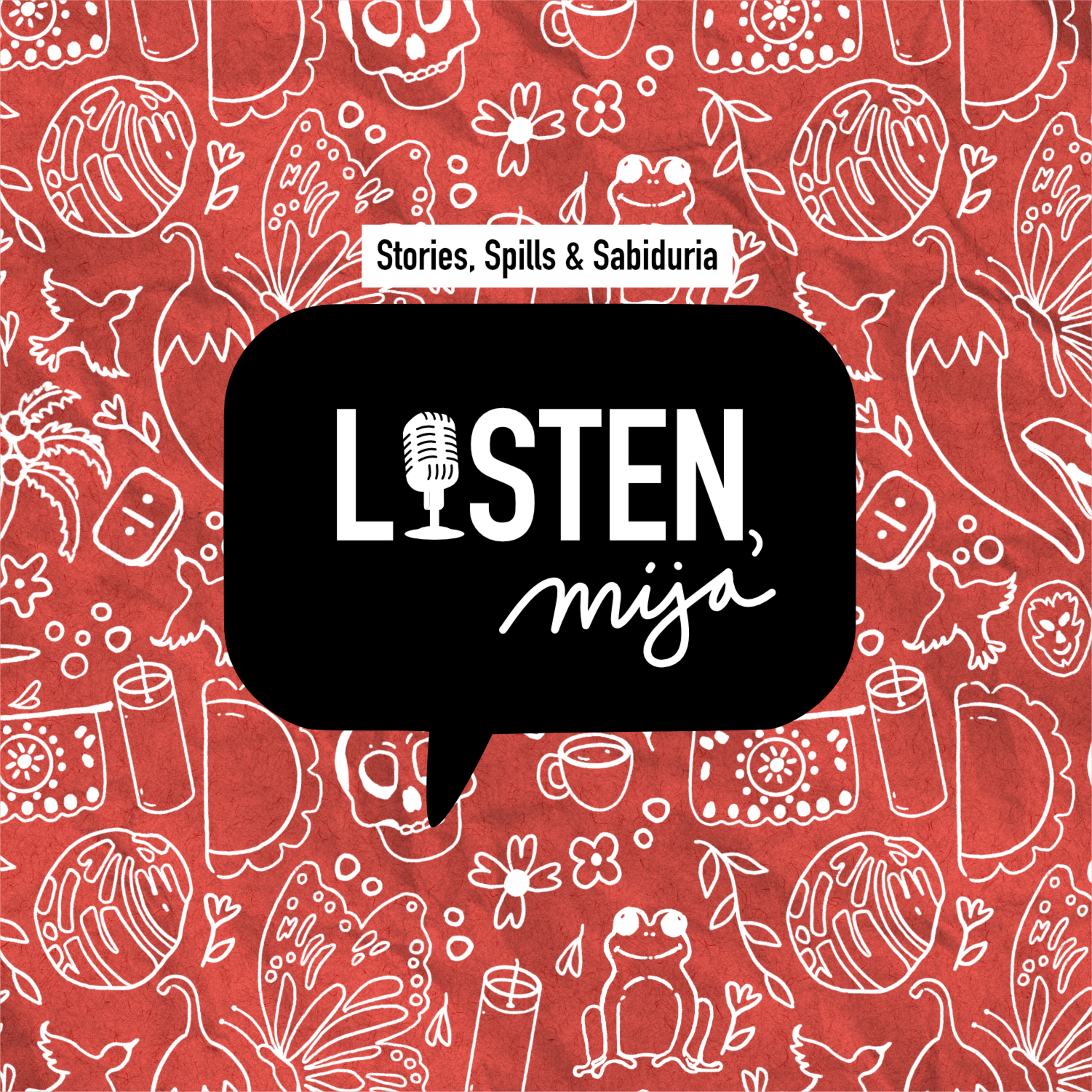 Listen, Mija Podcast