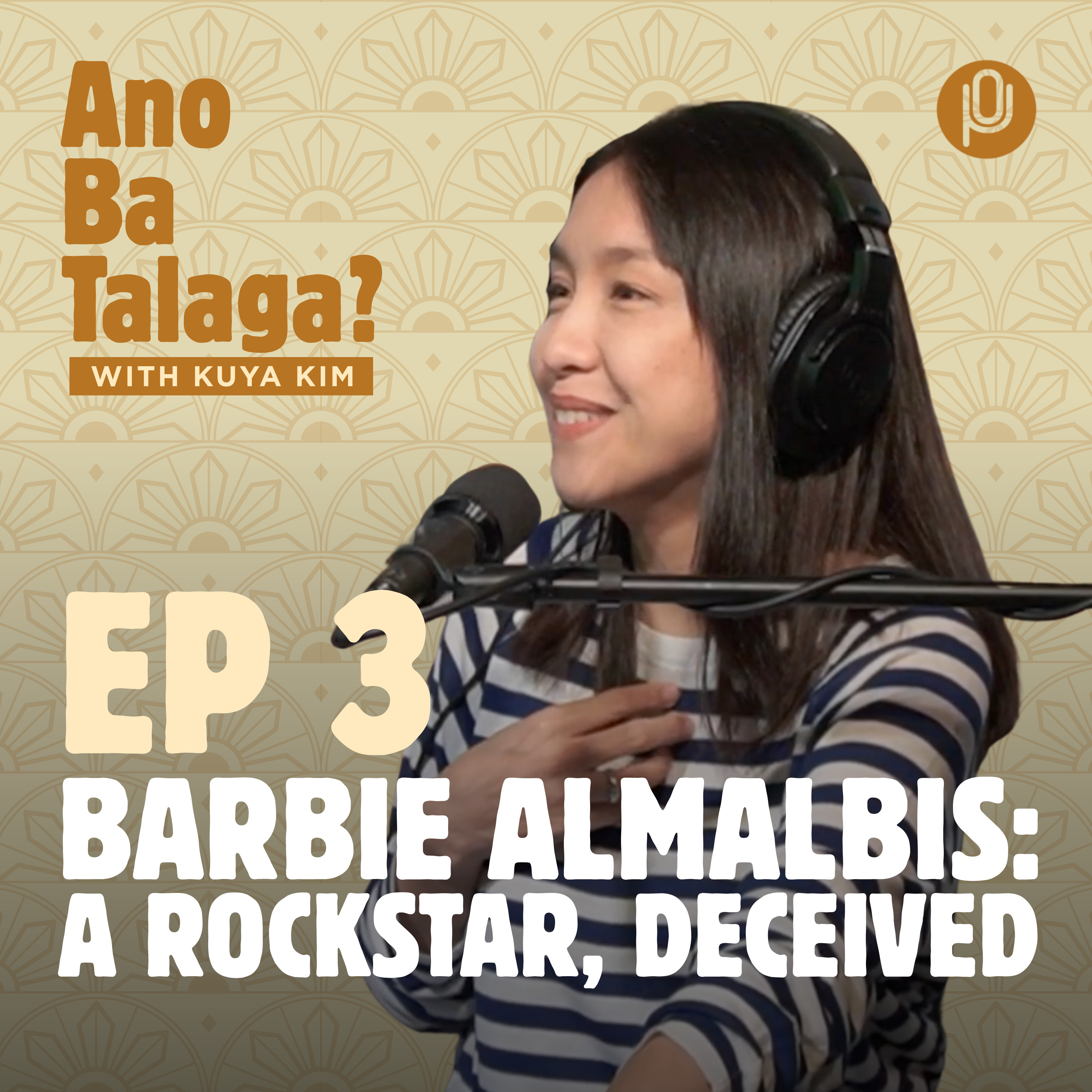 Ep. 3: Barbie Almalbis: How a rockstar was deceived by the world and her learnings from the past
