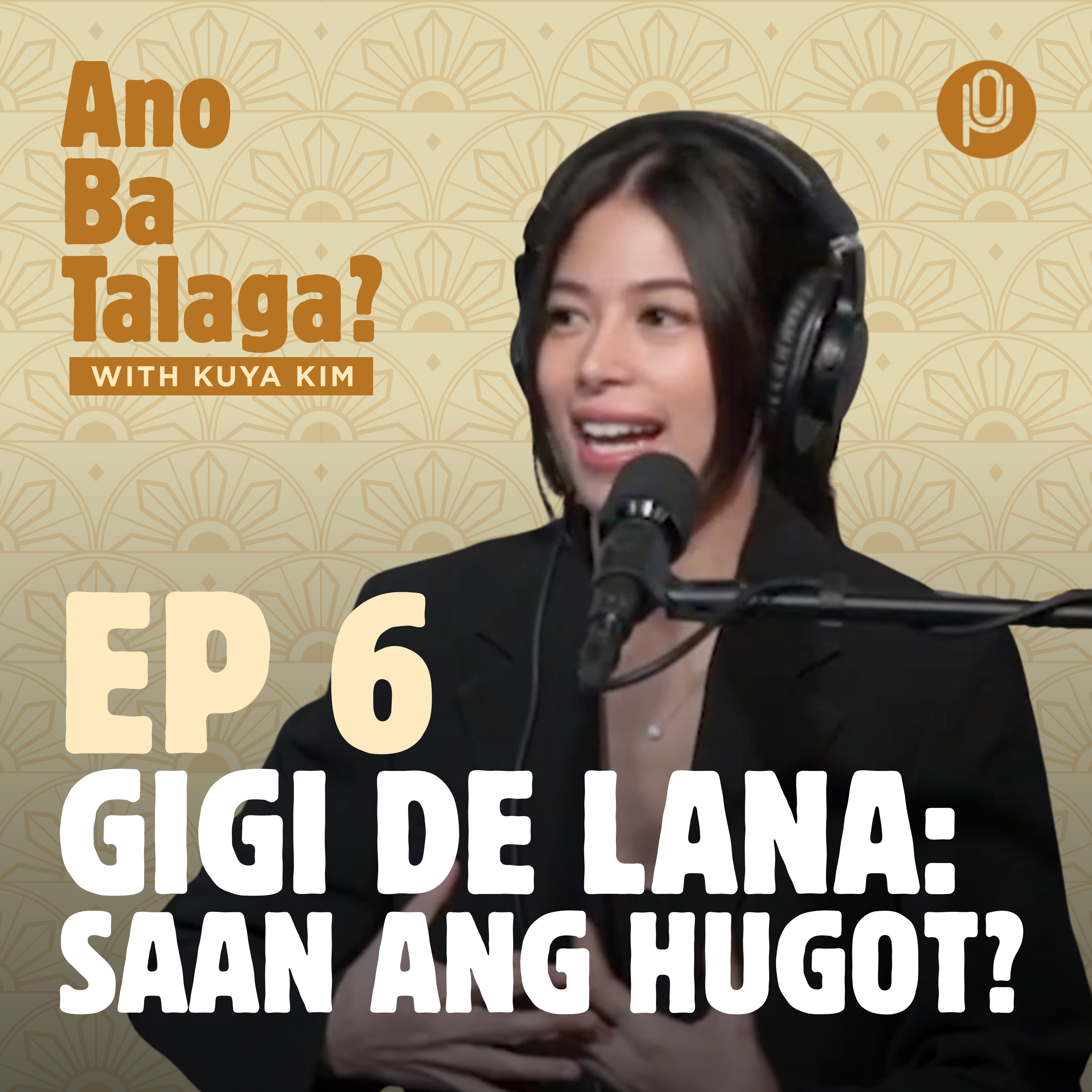 Ep. 6: Saan ang hugot ni Gigi de Lana?