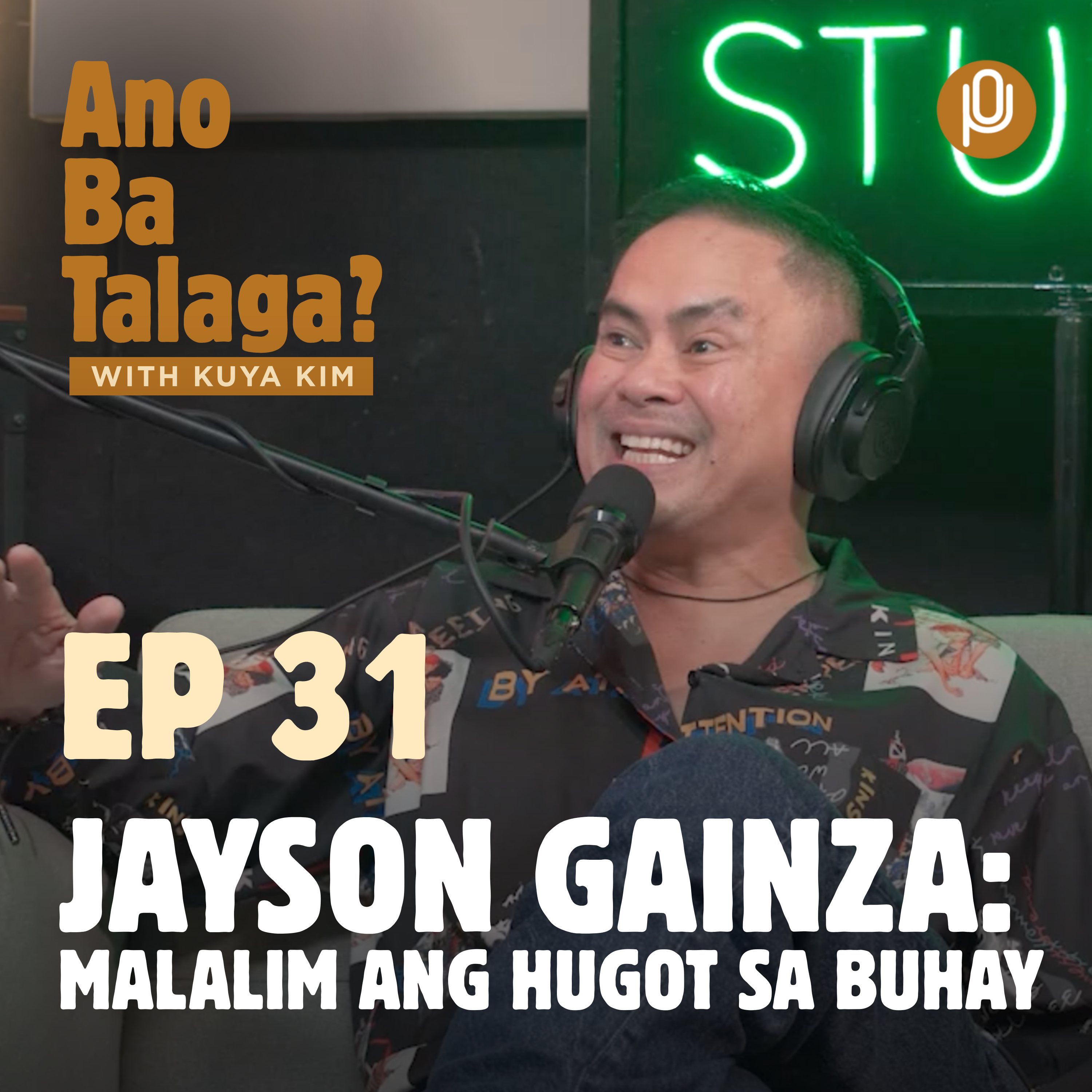 Ep. 31: Jayson Gainza clinically depressed pero nagpapasaya, malalim ang hugot sa buhay
