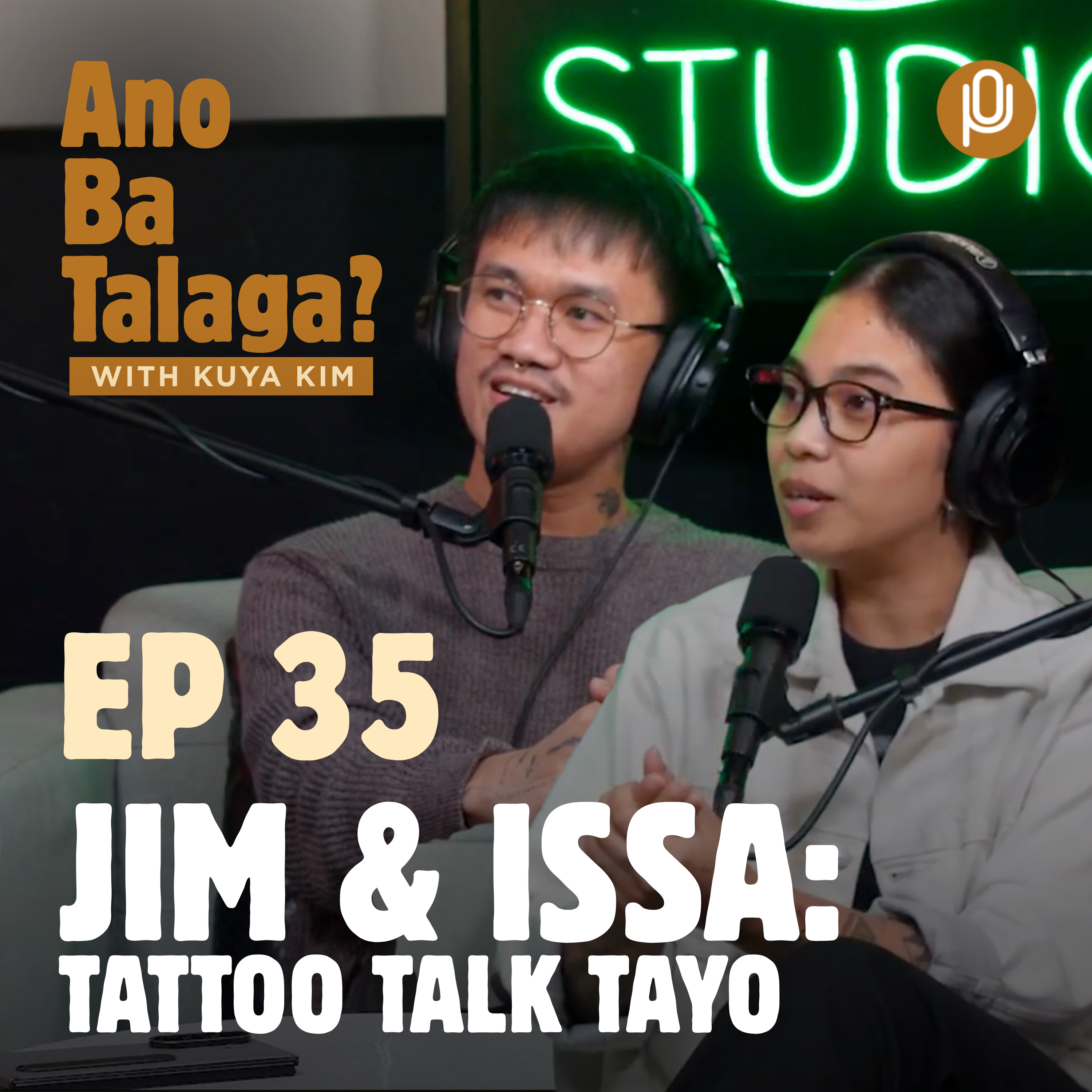 Ep. 35: TATTOO talk tayo. Are tattoos good for you? Meet international tattoo artists Issa Villamor and Jim Cornelio