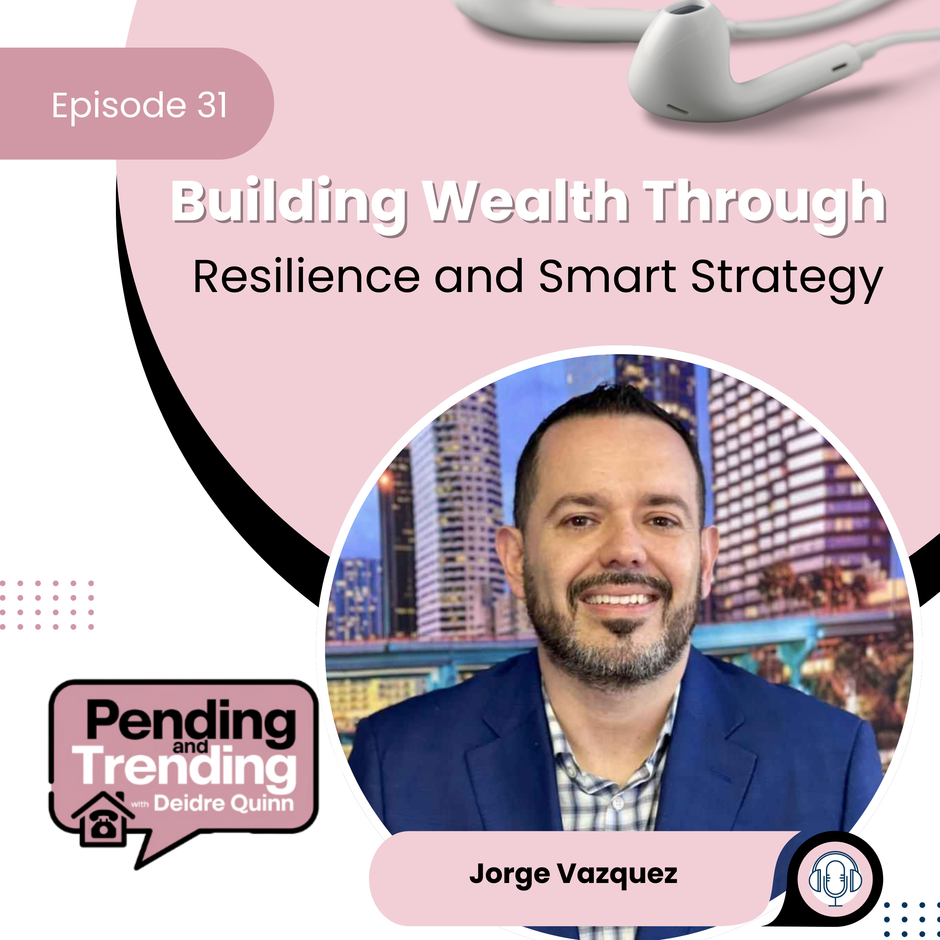 Building Wealth Through Resilience and Smart Strategy - EP 31 episode artwork
