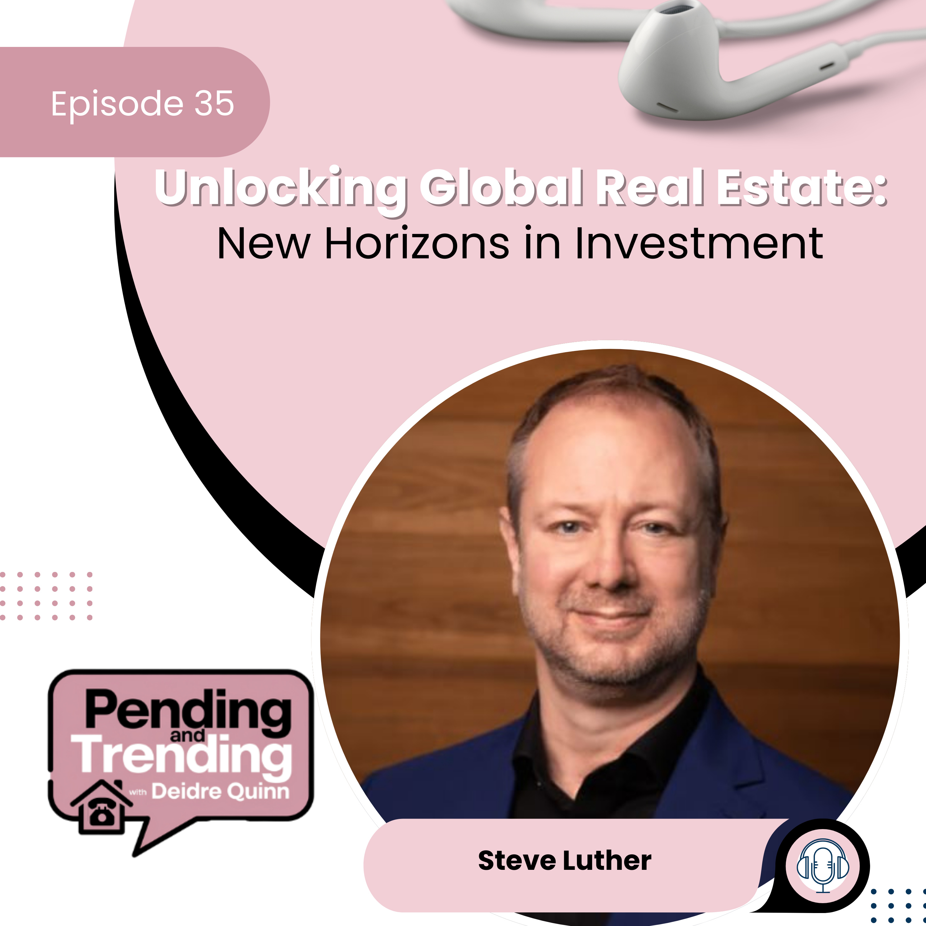 Unlocking Global Real Estate: New Horizons in Investment - EP 35 episode artwork