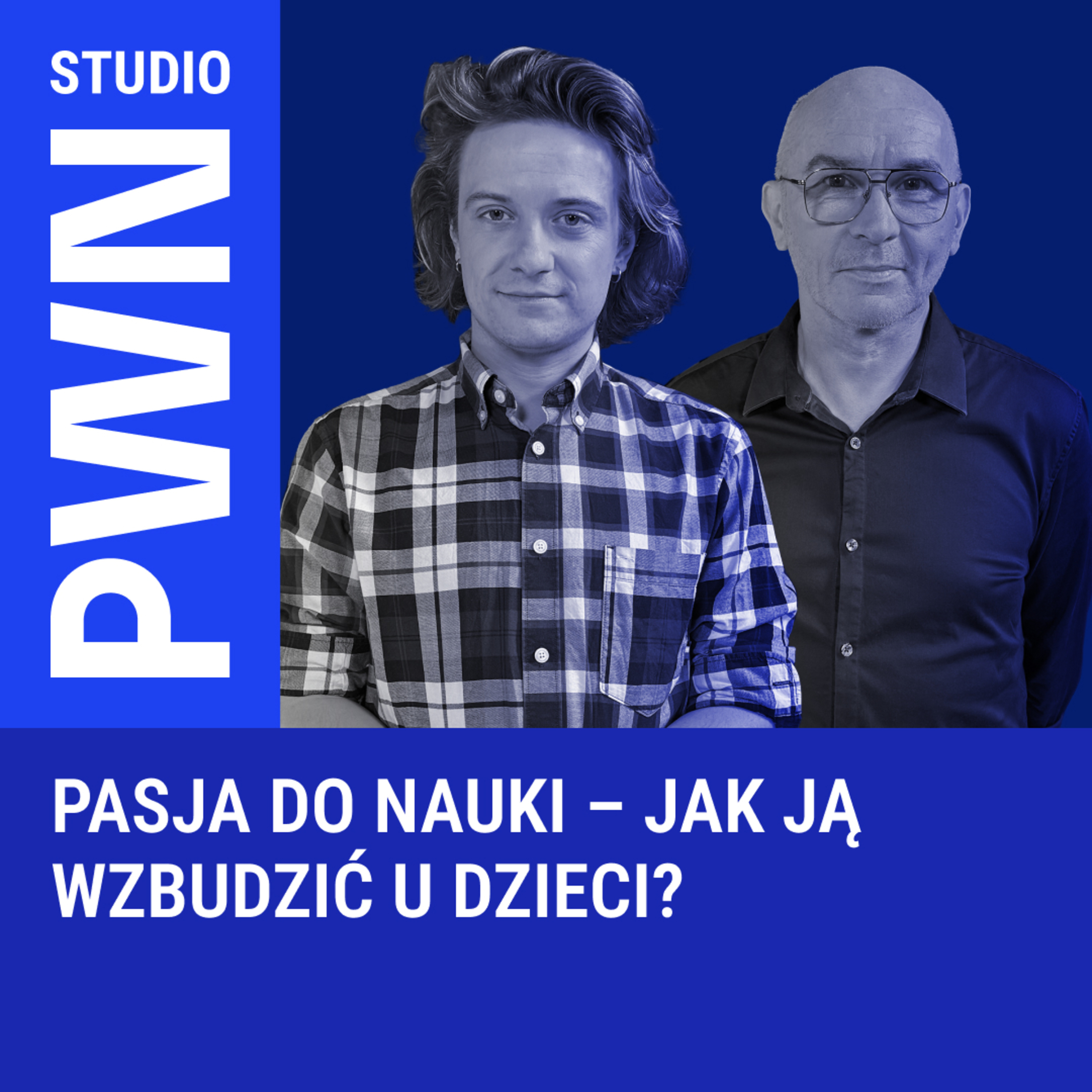 Pasja do nauki – jak ją wzbudzić u dzieci? episode artwork