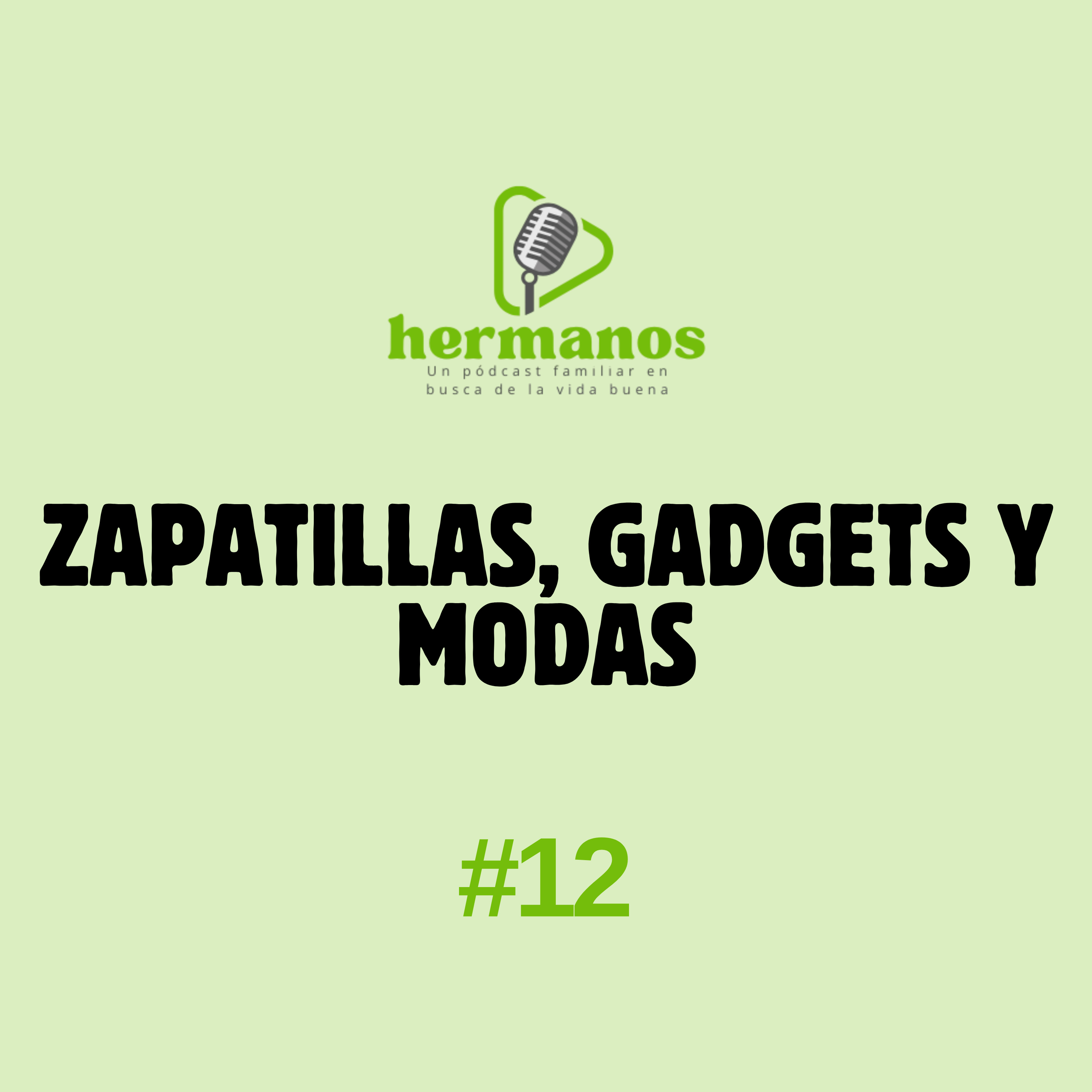 Hermanos #12 | Zapatillas, gadgets y modas episode artwork