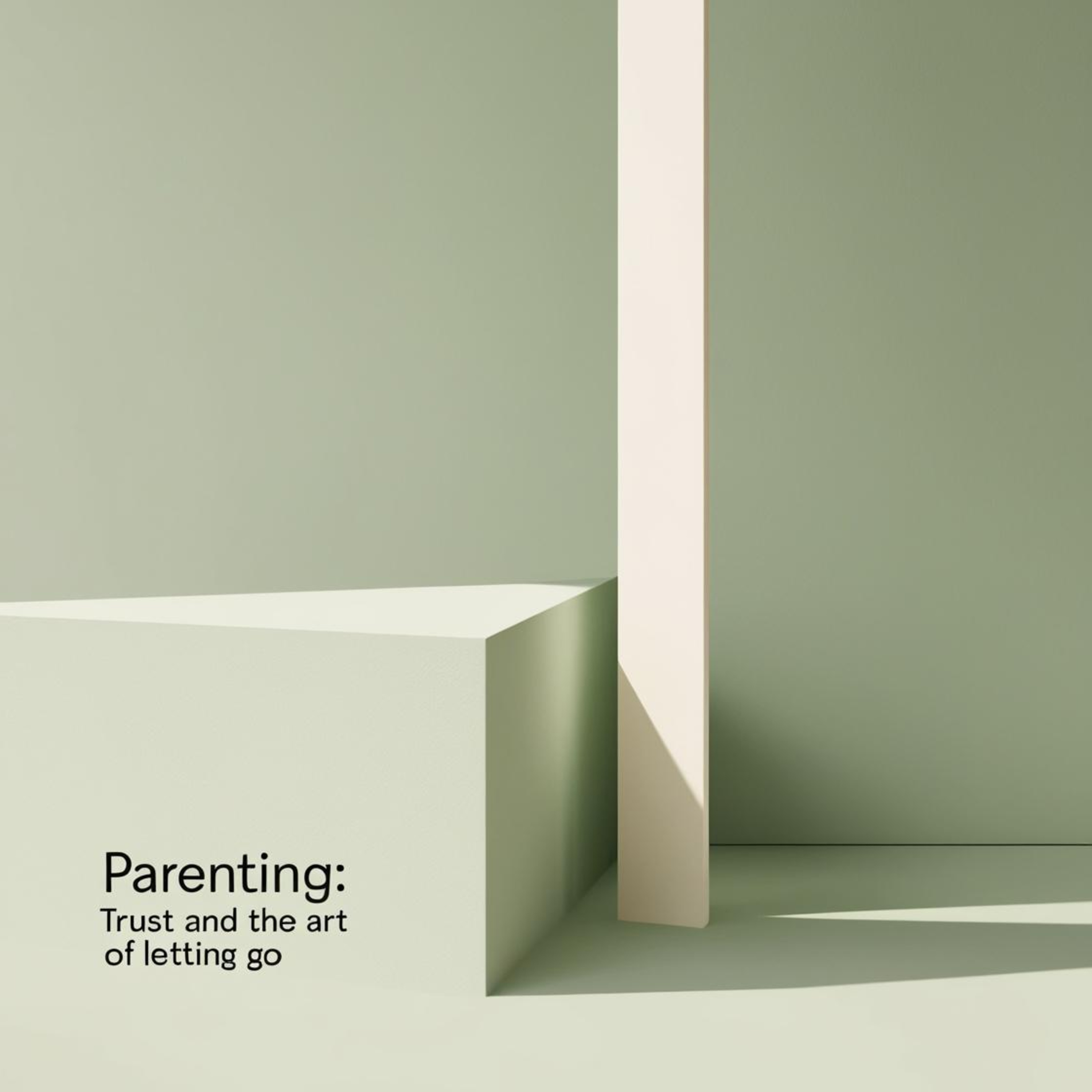 Parenting: Trust and the Art of Letting Go