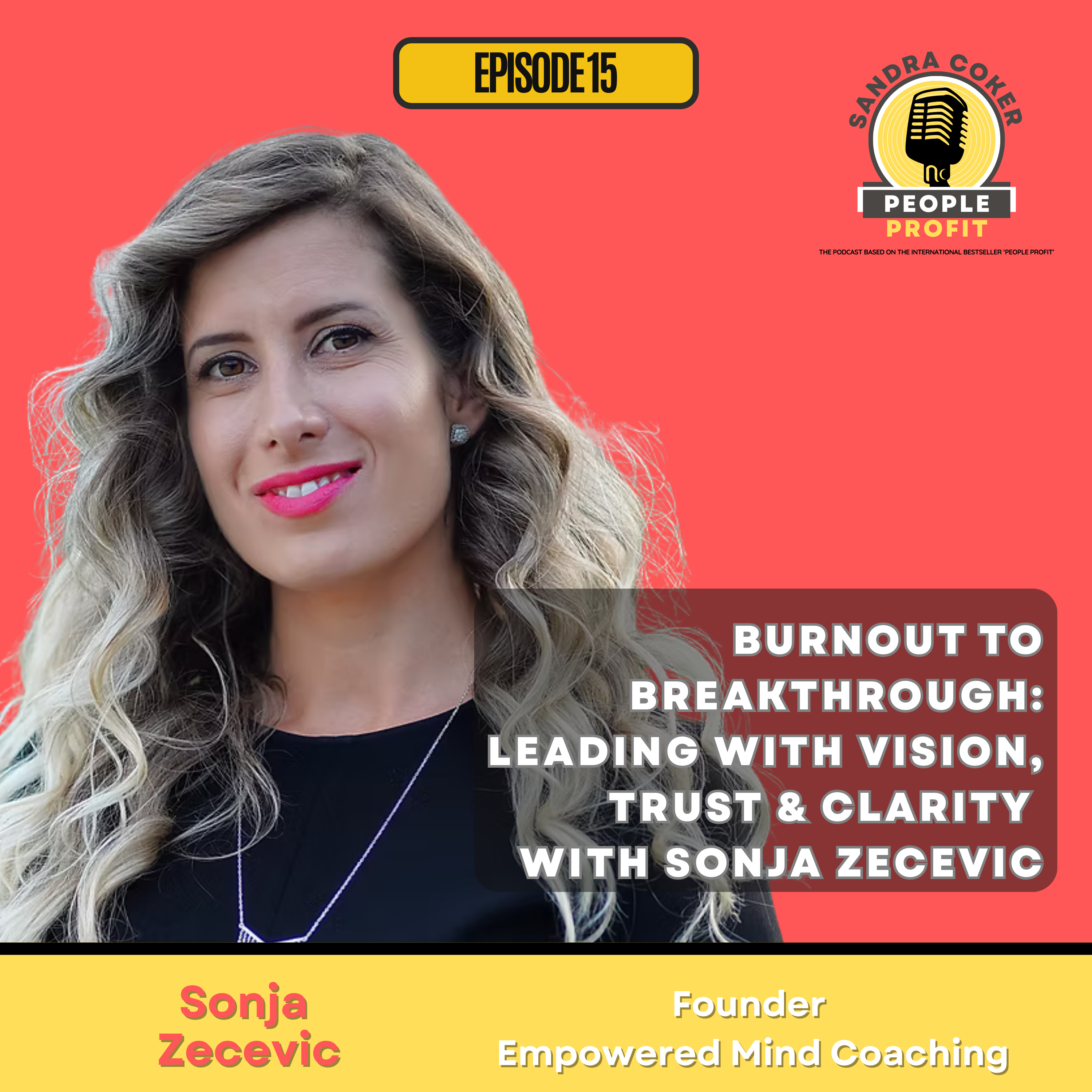 Burnout to Breakthrough: Leading with Vision, Trust & Clarity with Sonja Zecevic