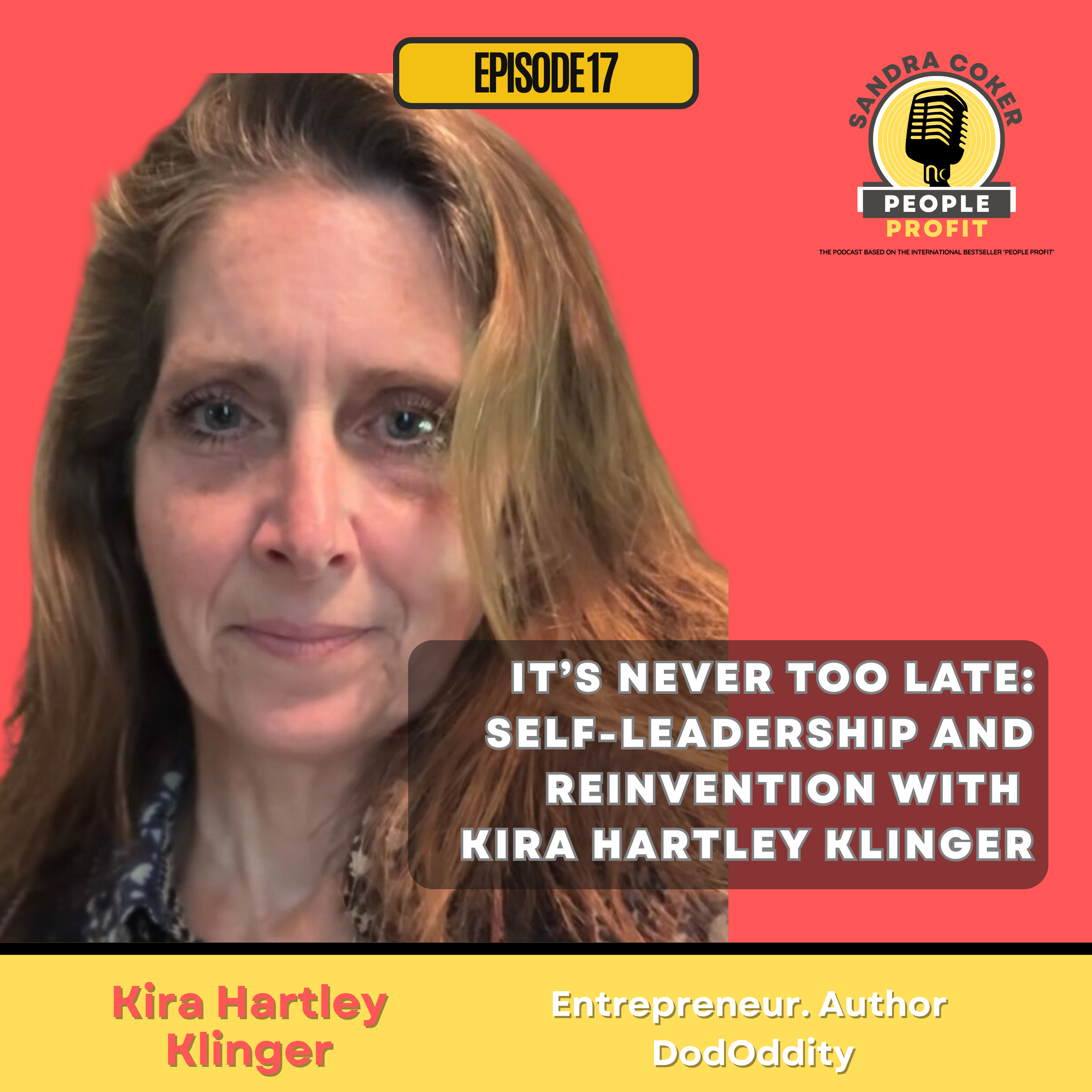 It’s Never Too Late: Self-Leadership and Reinvention with Kira Hartley Klinger