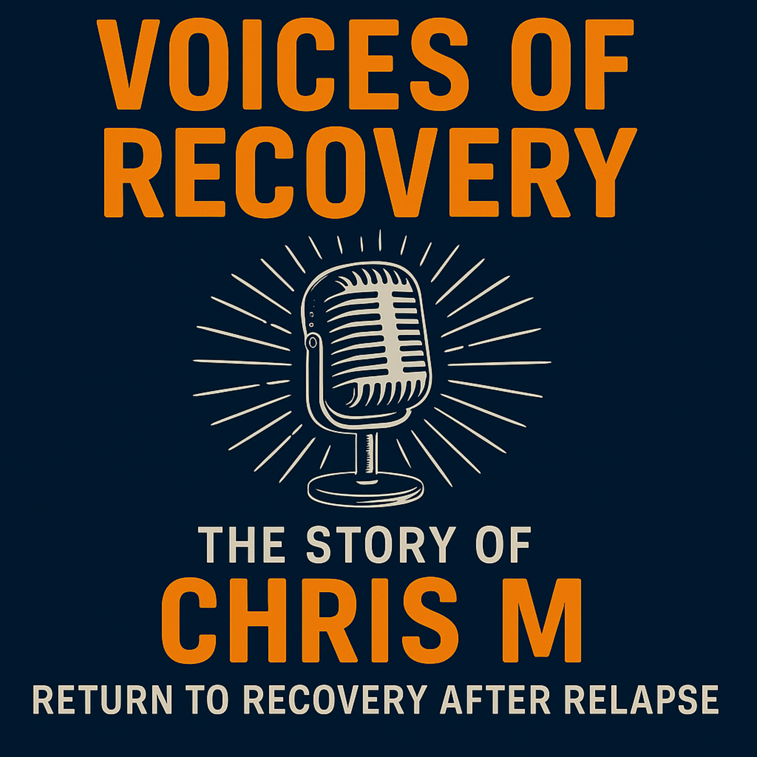 The story of Chris M: Return to Recovery after Relapse episode artwork