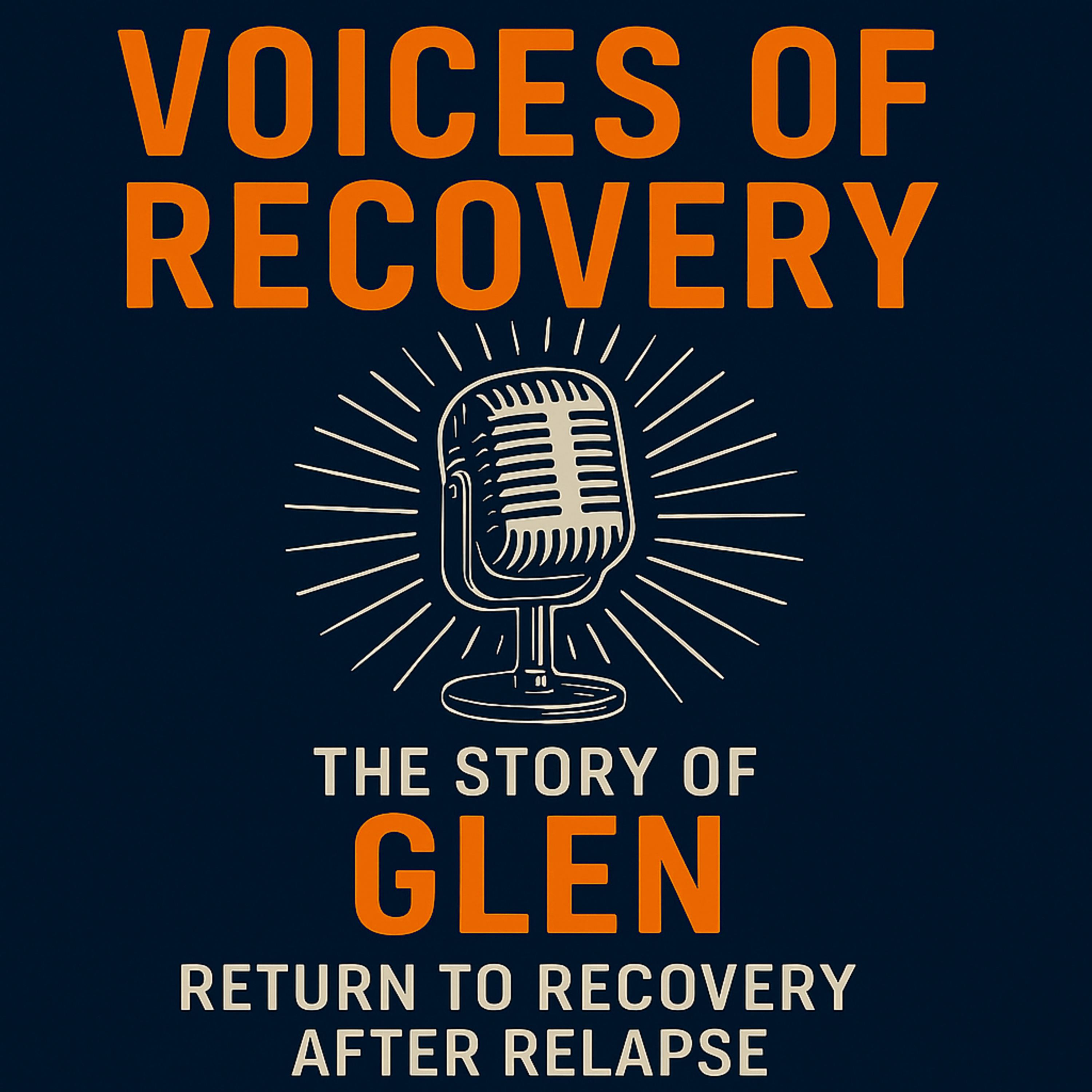 The story of Glen: Return to Recovery after Relapse episode artwork