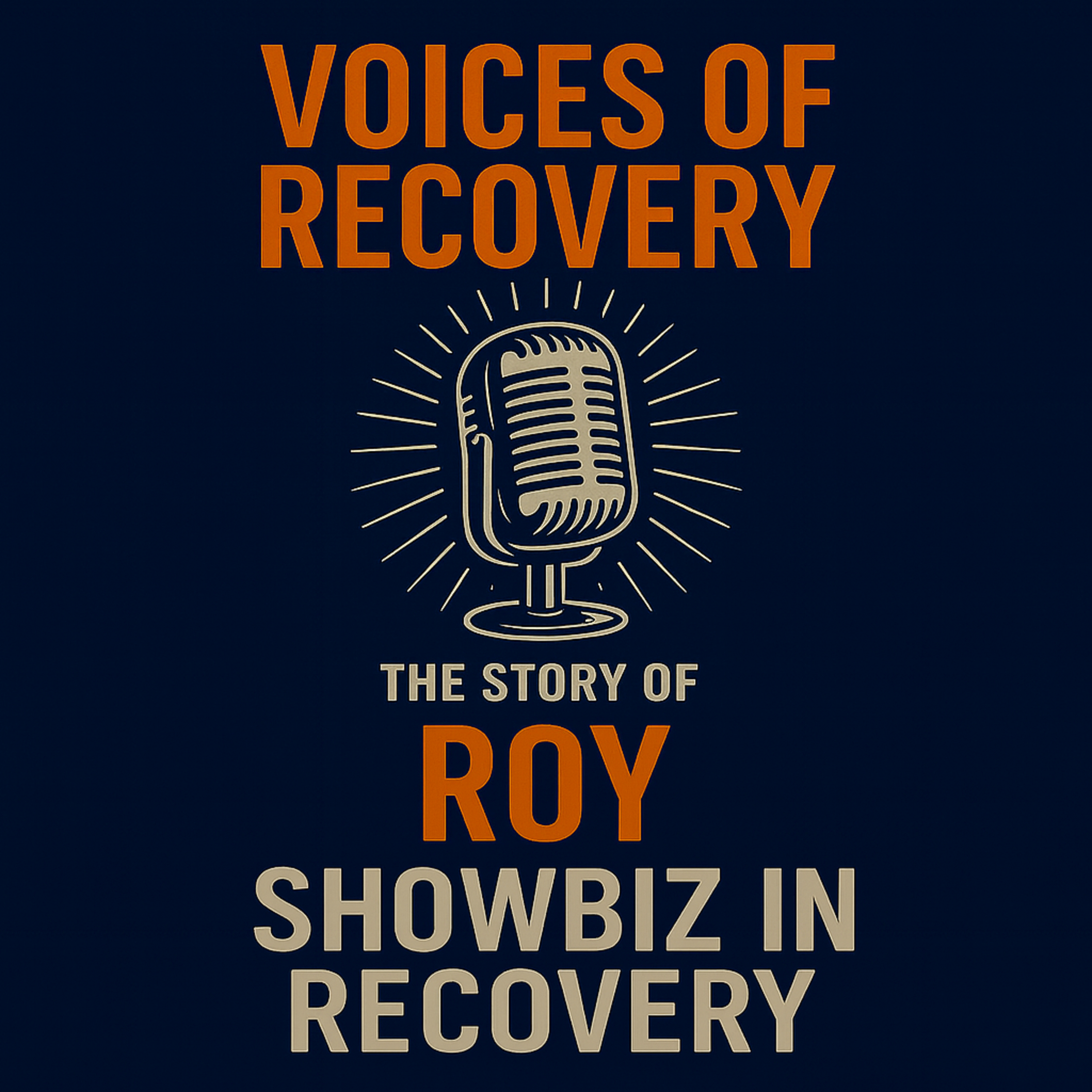 The story of Roy: ShowBiz in Recovery episode artwork