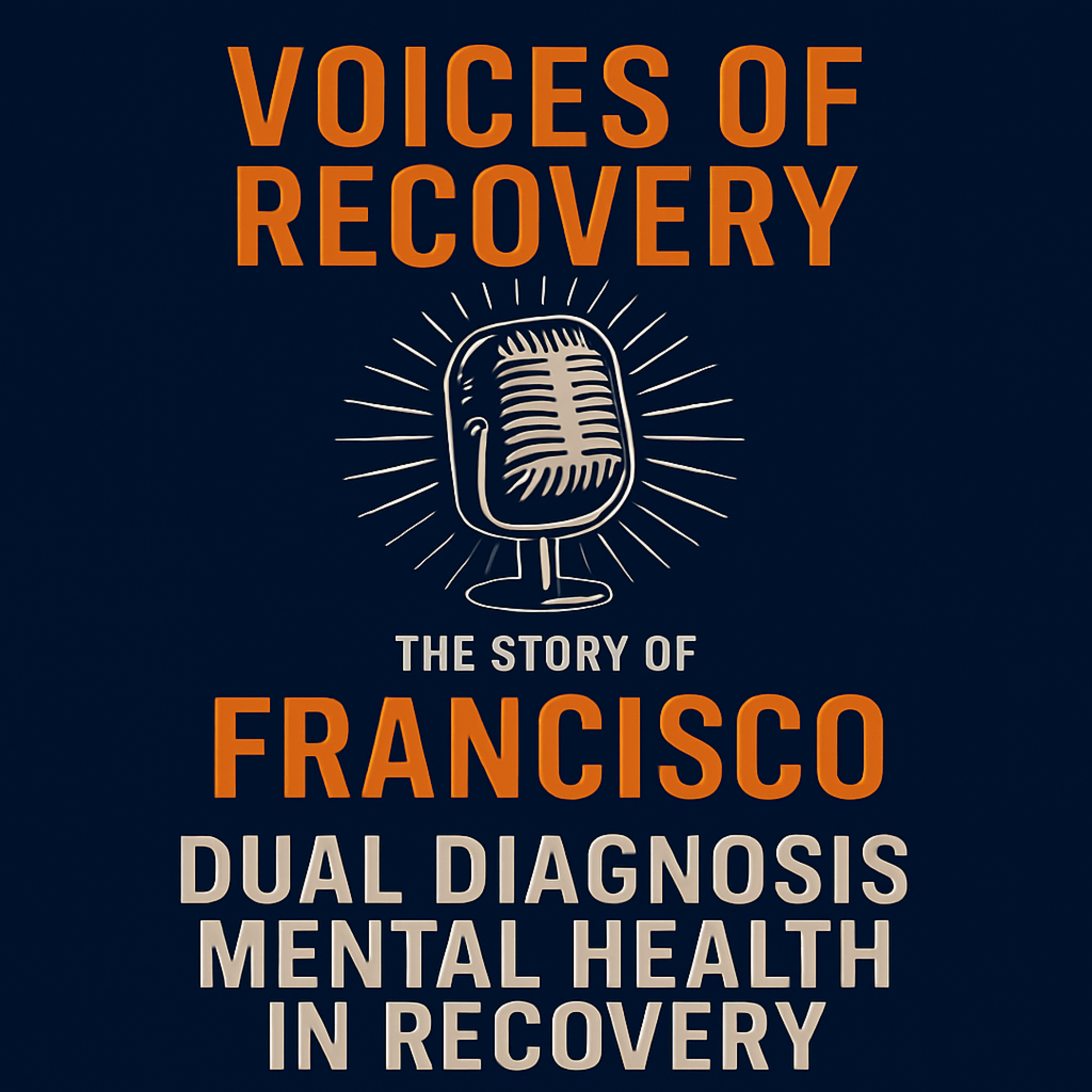 The story of Francisco: Dual Diagnosis, Mental Health in Recovery episode artwork