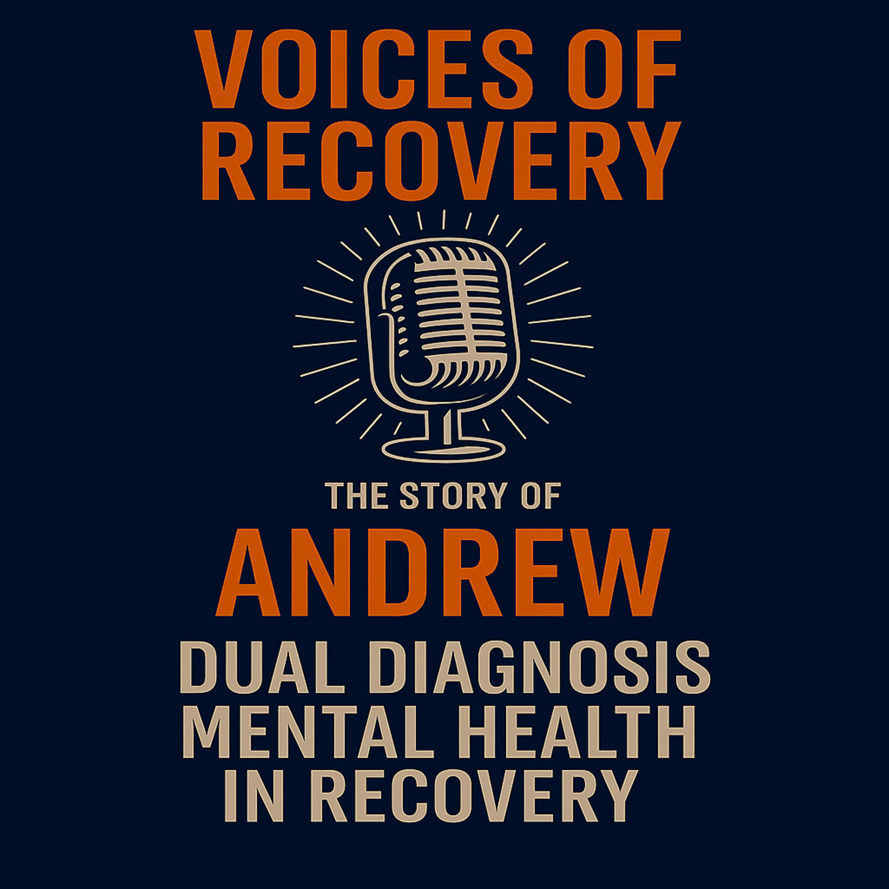 The story of Andrew: Dual Diagnosis, Mental Health in Recovery episode artwork