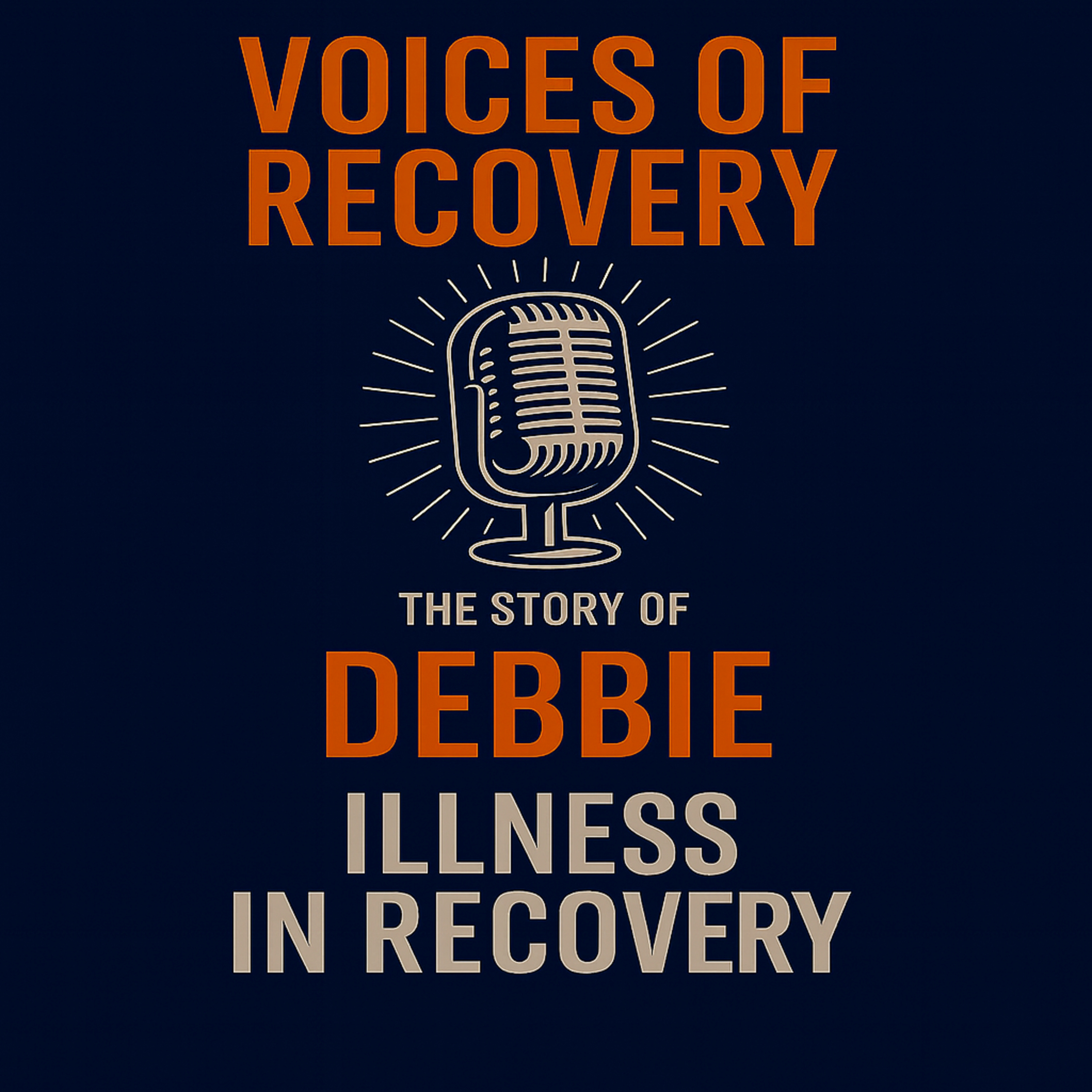 The story of Debbie: Illness in Recovery episode artwork