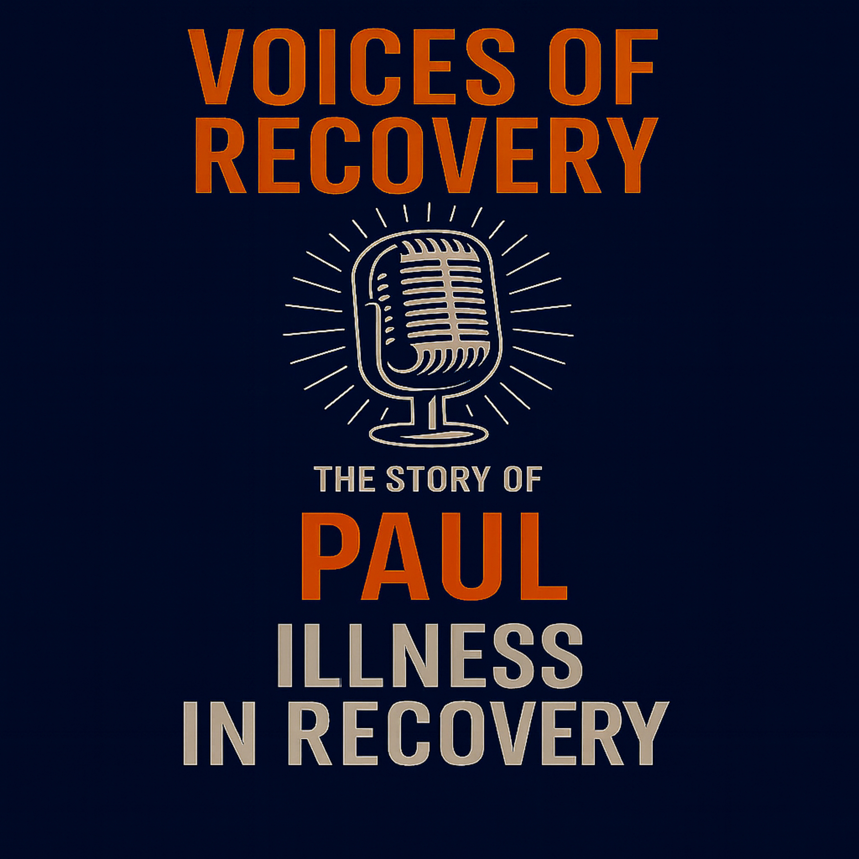 The story of Paul: Illness in Recovery episode artwork