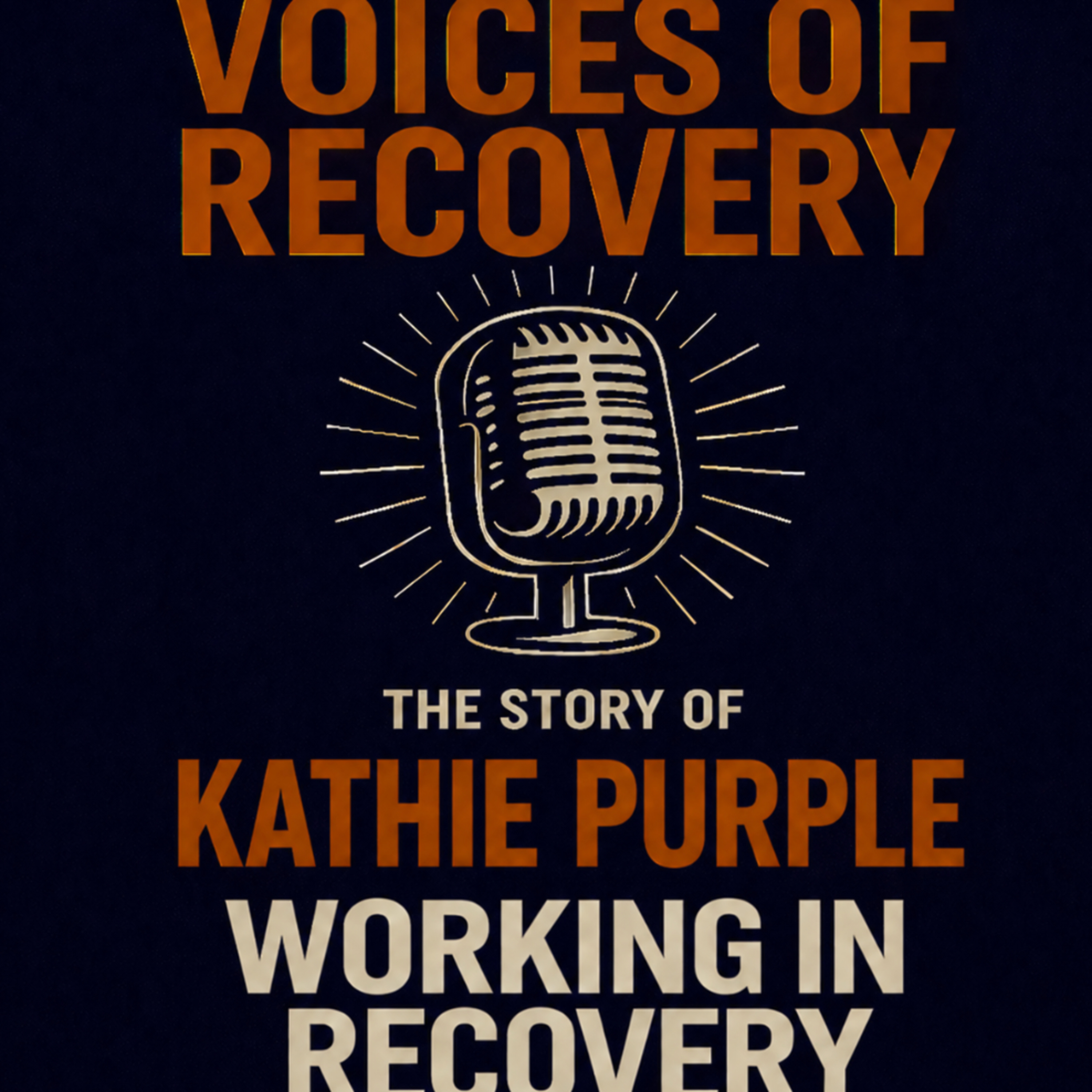 The story of Kathie Purple: Working in Recovery episode artwork